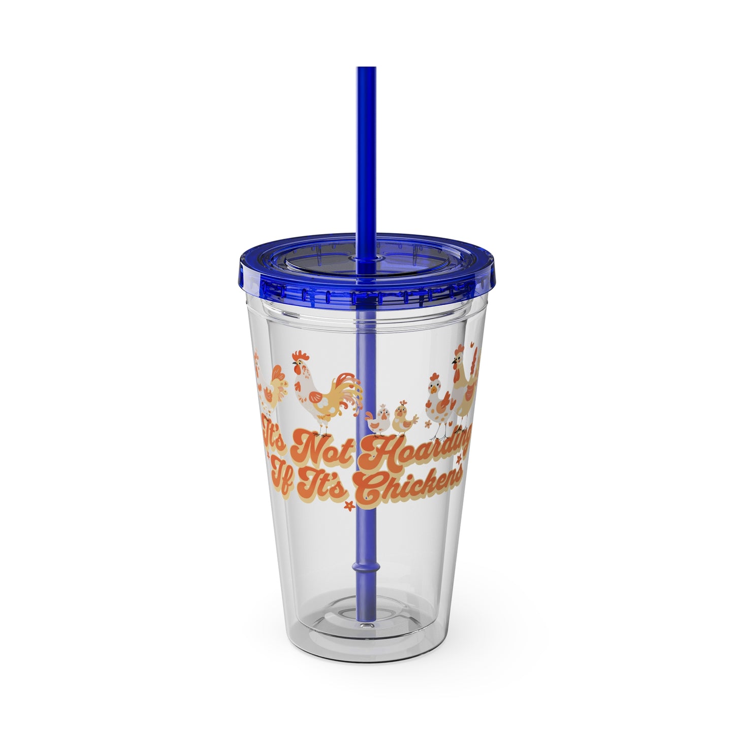 Not Hoarding If It's Chickens 16oz. Insulated Tumbler with Straw
