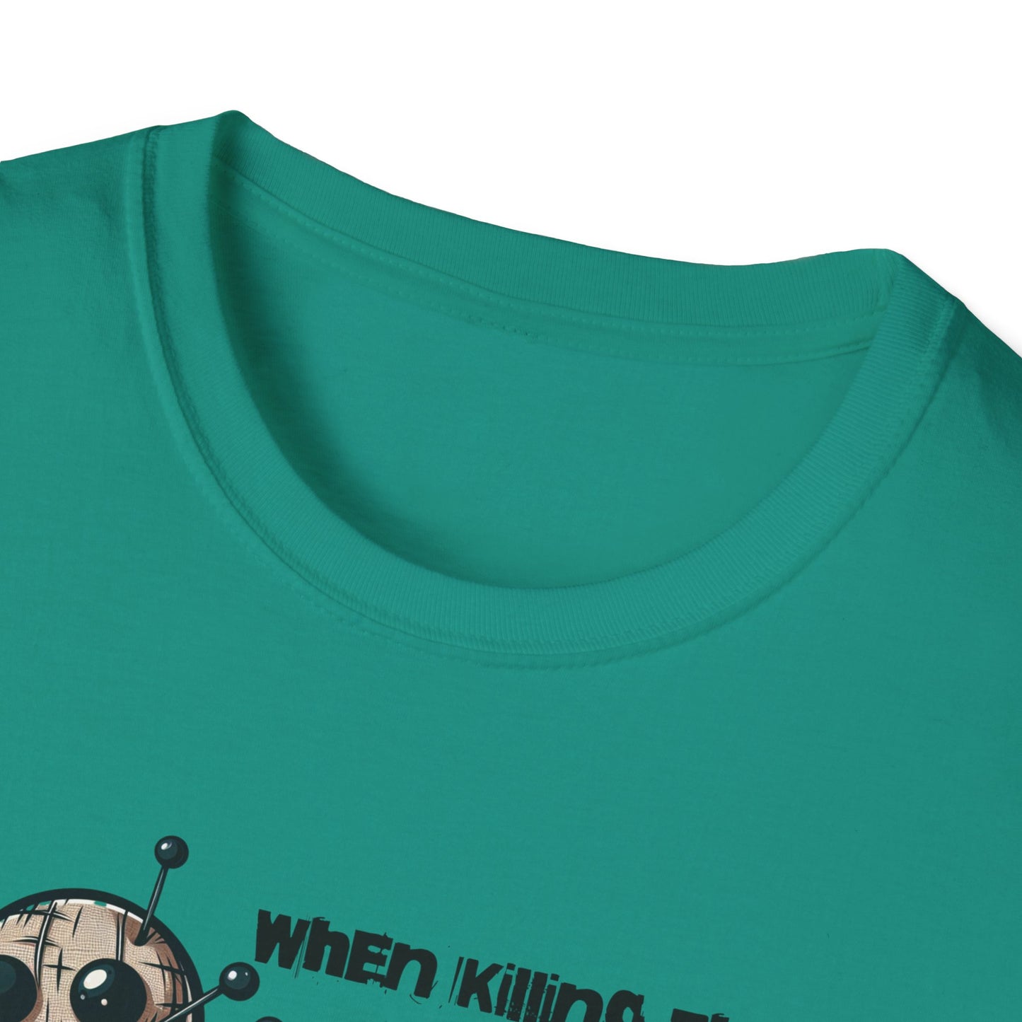 When Killing Them with Kindness Isn't Working Voodoo Doll Unisex Graphic T-Shirt