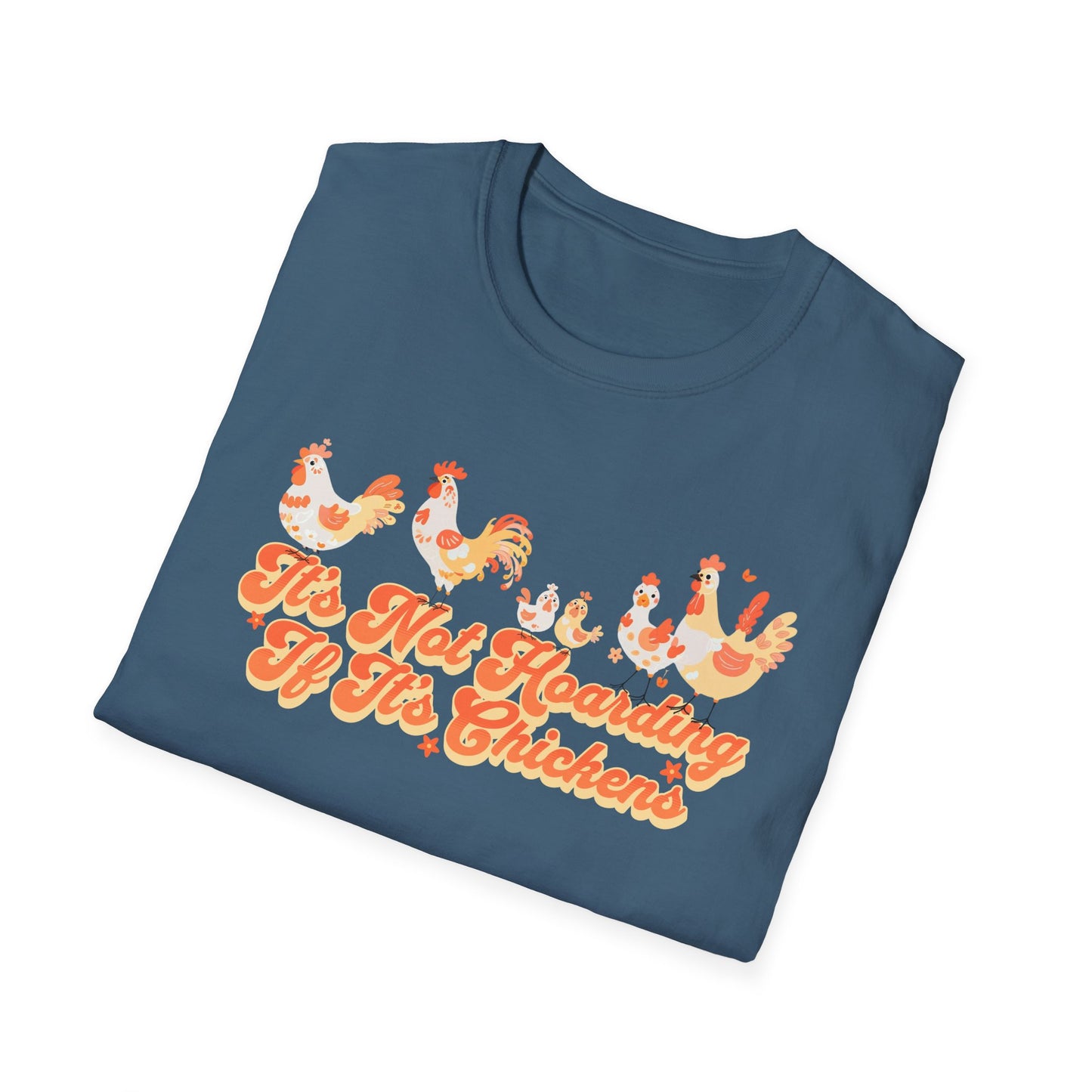 It's Not Hoarding If It's Chickens Unisex Graphic T-Shirt
