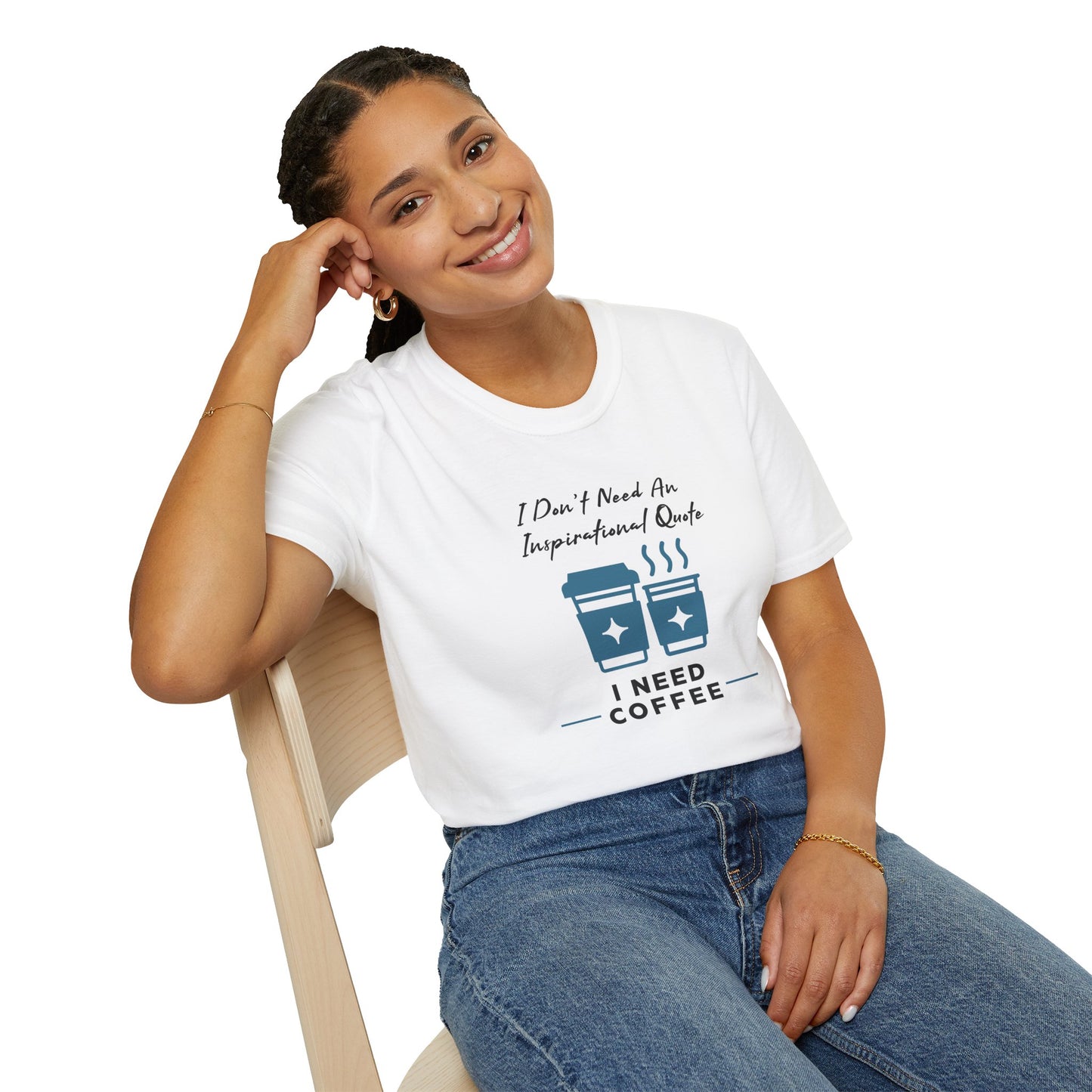 I Don’t Need an Inspirational Quote, I Need Coffee Unisex Graphic T-Shirt