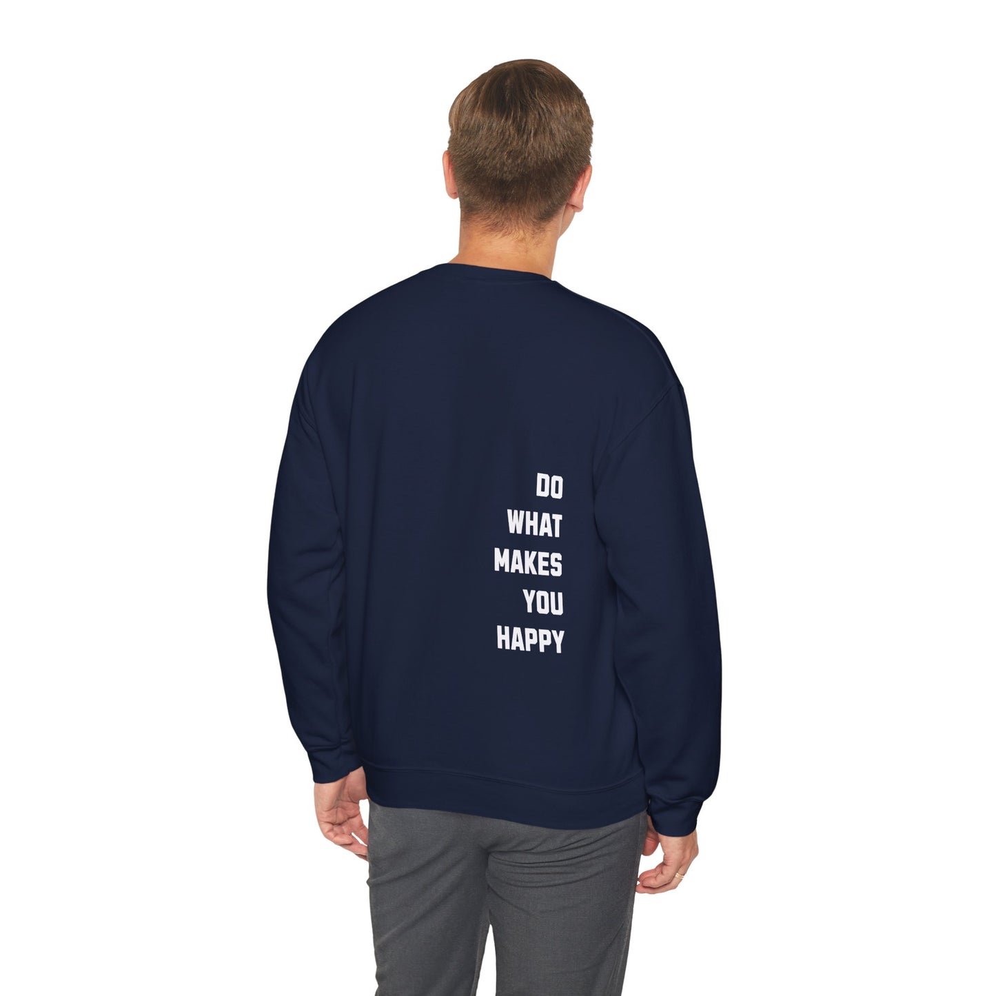 Do What Makes You Happy Unisex Crewneck Sweatshirt