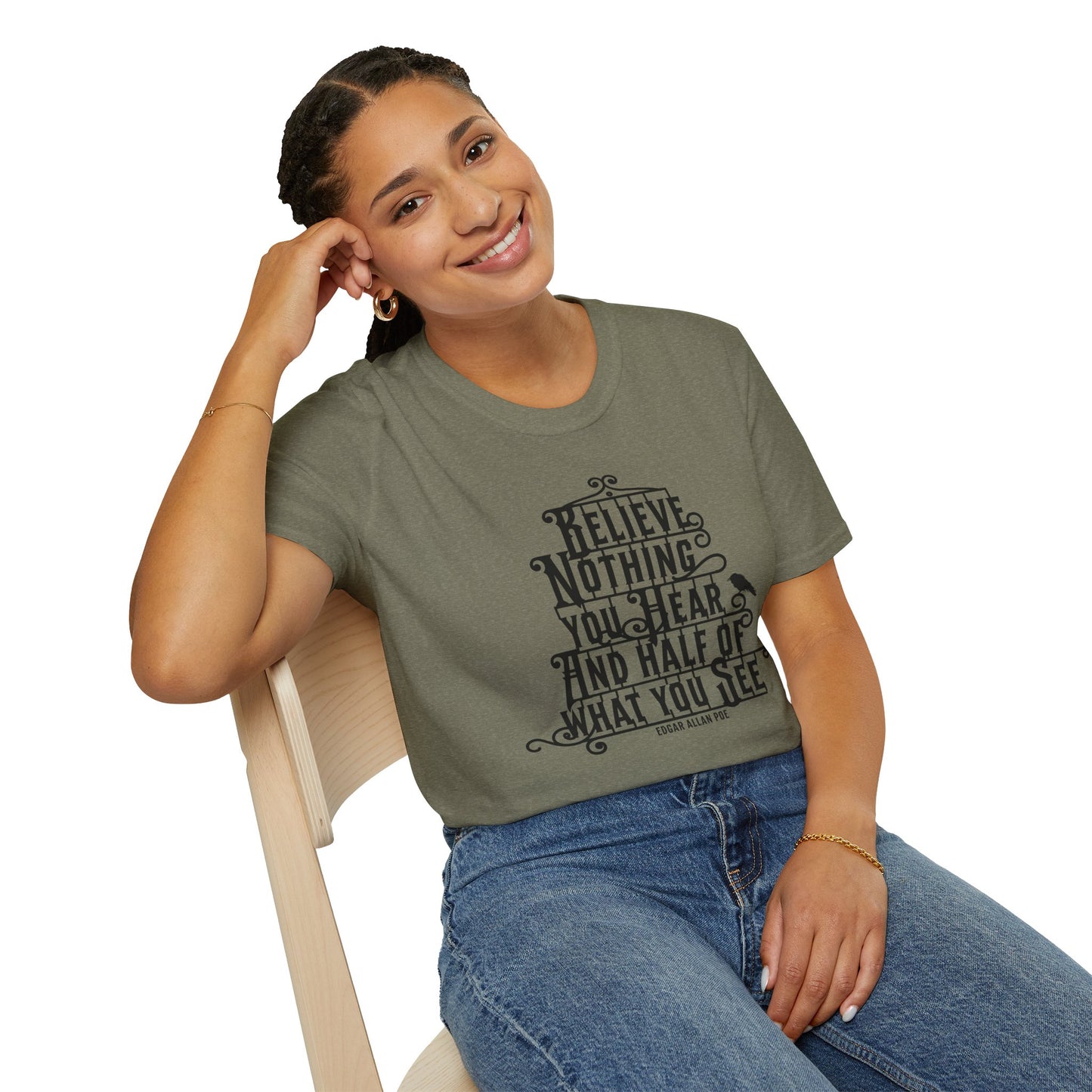 Believe Nothing You Hear Unisex Graphic T-Shirt