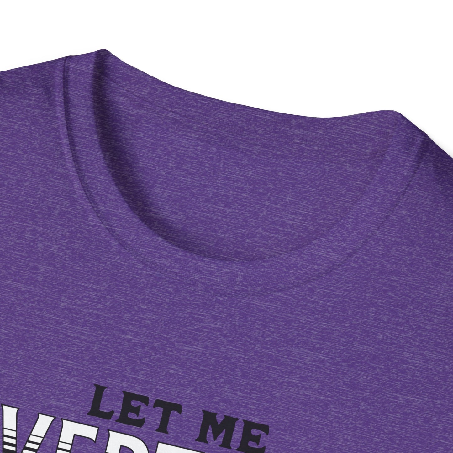 Let Me Overthink About It Unisex Graphic T-Shirt