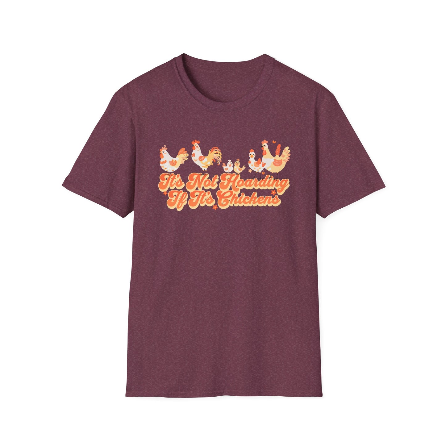 It's Not Hoarding If It's Chickens Unisex Graphic T-Shirt