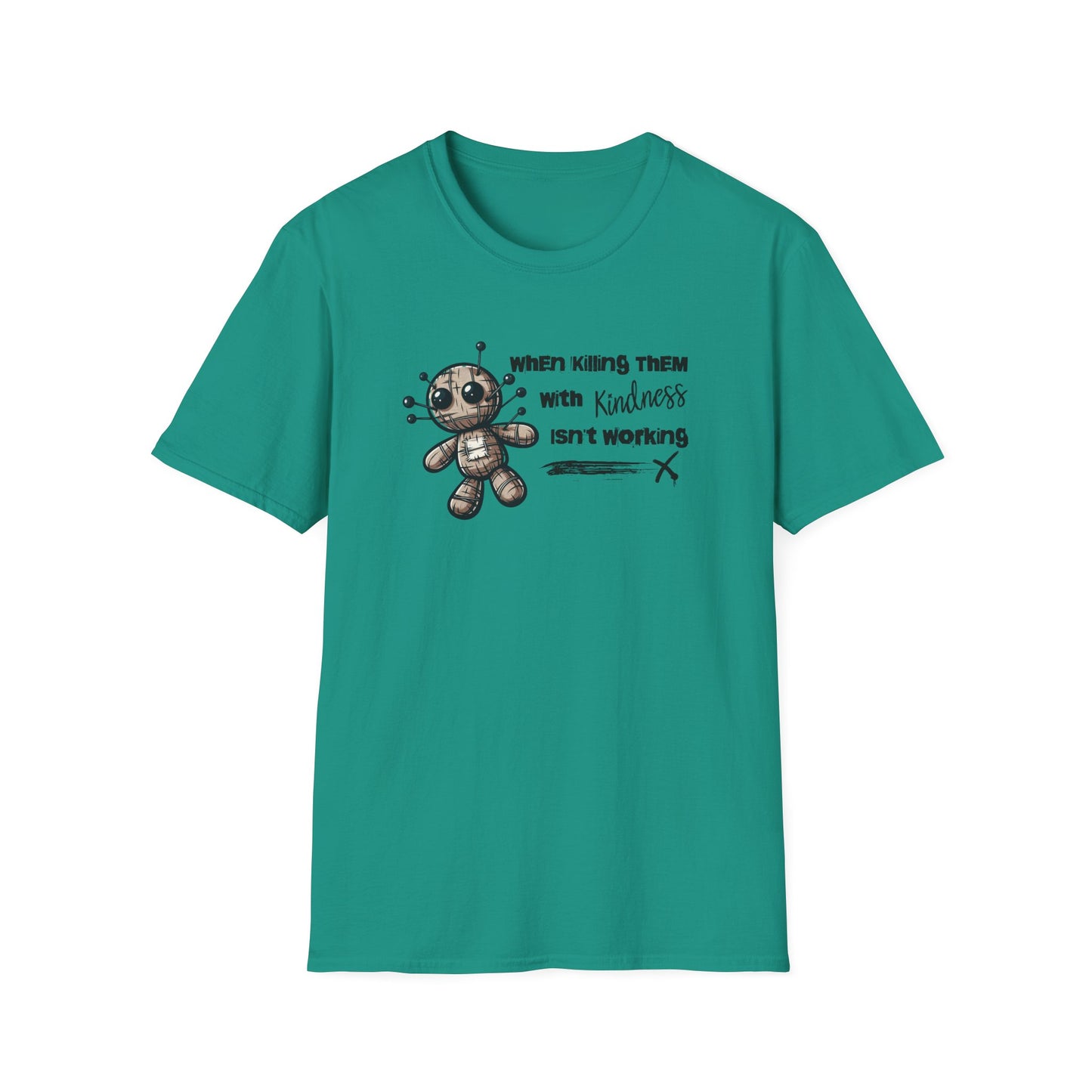 When Killing Them with Kindness Isn't Working Voodoo Doll Unisex Graphic T-Shirt