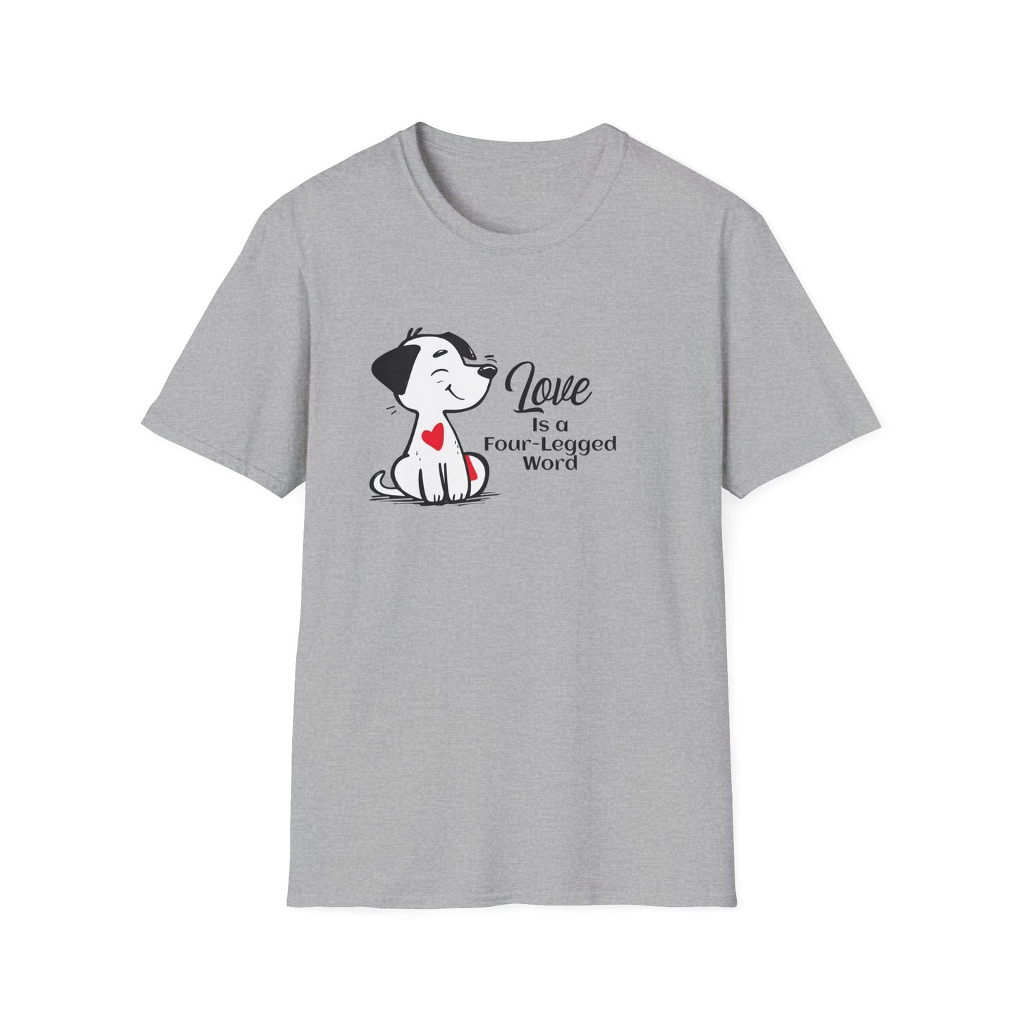 Love is a Four-Legged Word Unisex T-Shirt