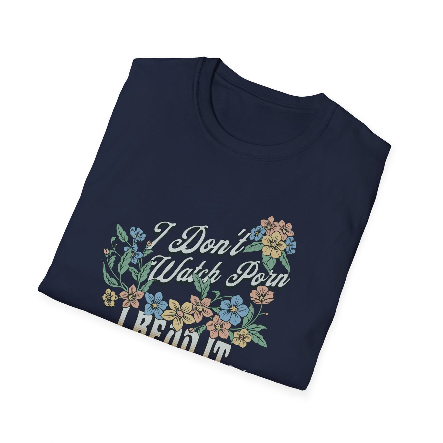I Don’t Watch Porn, I Read It Unisex Graphic T-Shirt