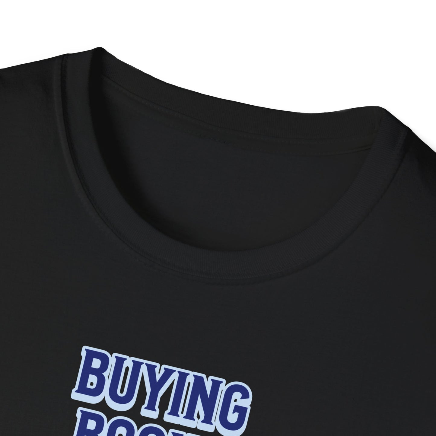 Buying Books Like I’ll Live Forever Unisex Graphic T-Shirt