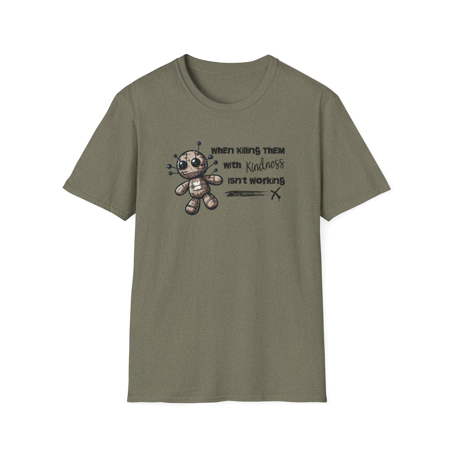 When Killing Them with Kindness Isn't Working Voodoo Doll Unisex Graphic T-Shirt