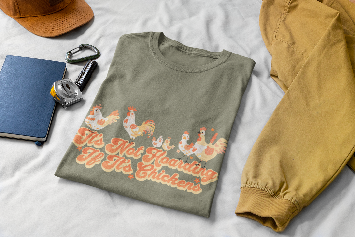 It's Not Hoarding If It's Chickens Unisex Graphic T-Shirt