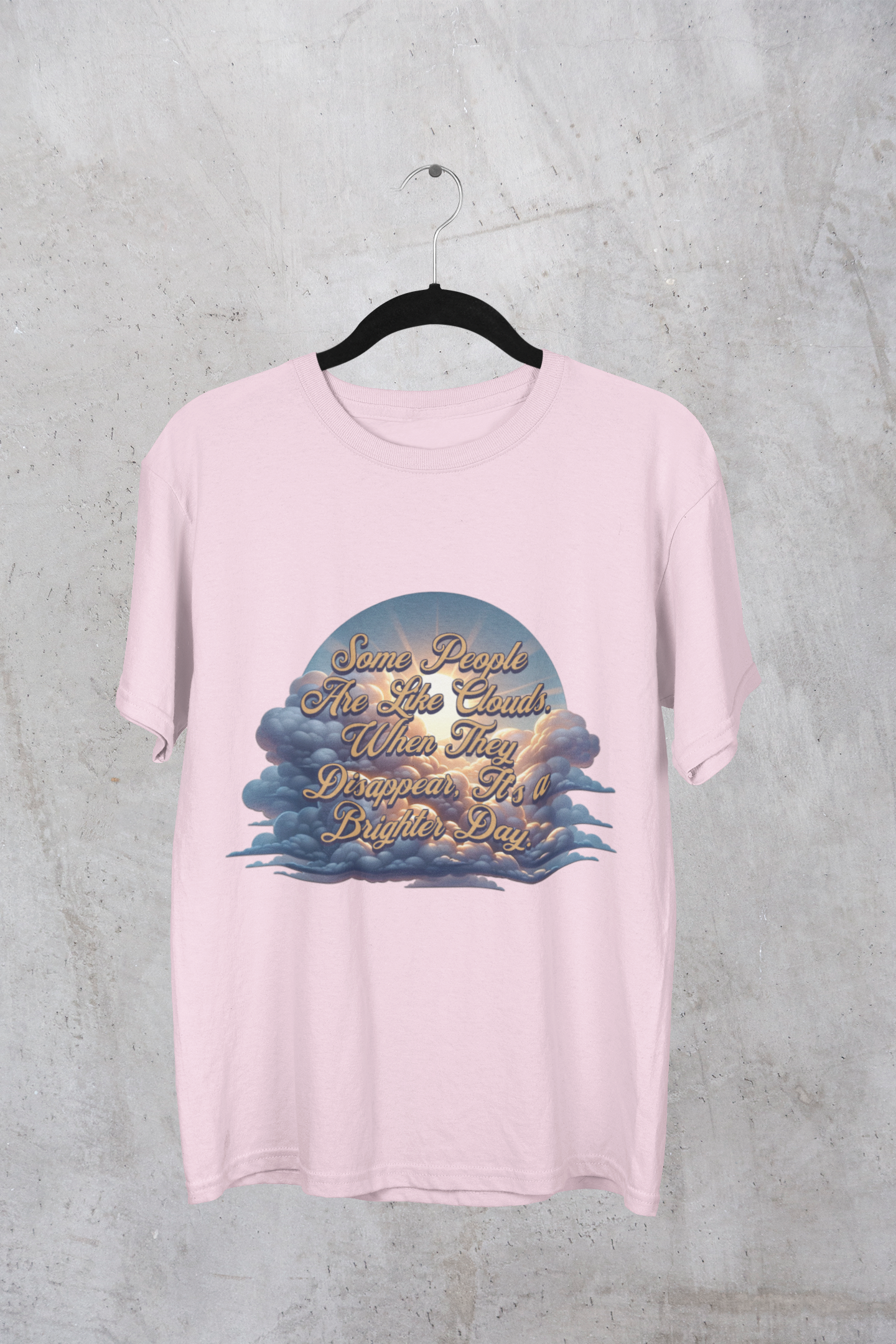 Some People Are Like Clouds Unisex Graphic T-Shirt