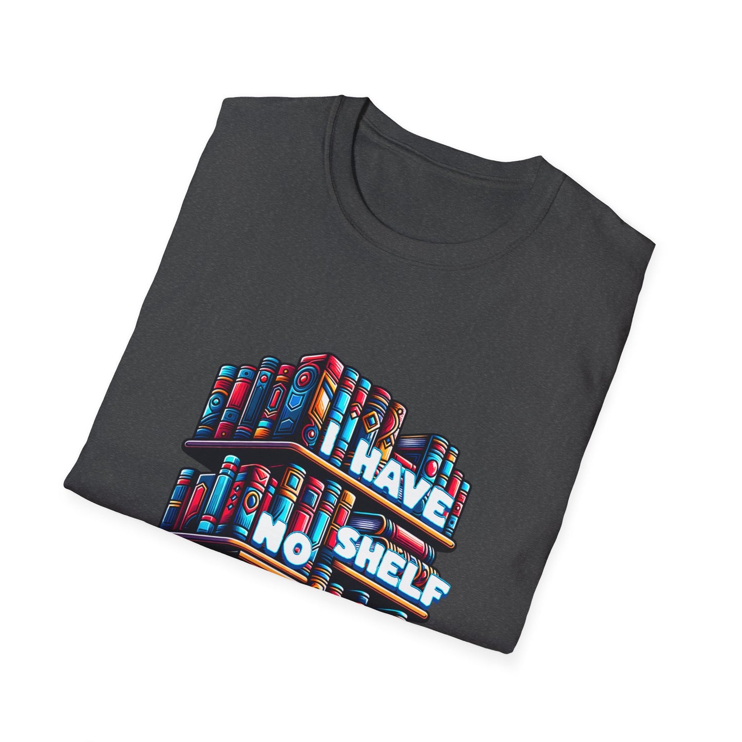 No Shelf Control Unisex Graphic T-Shirt