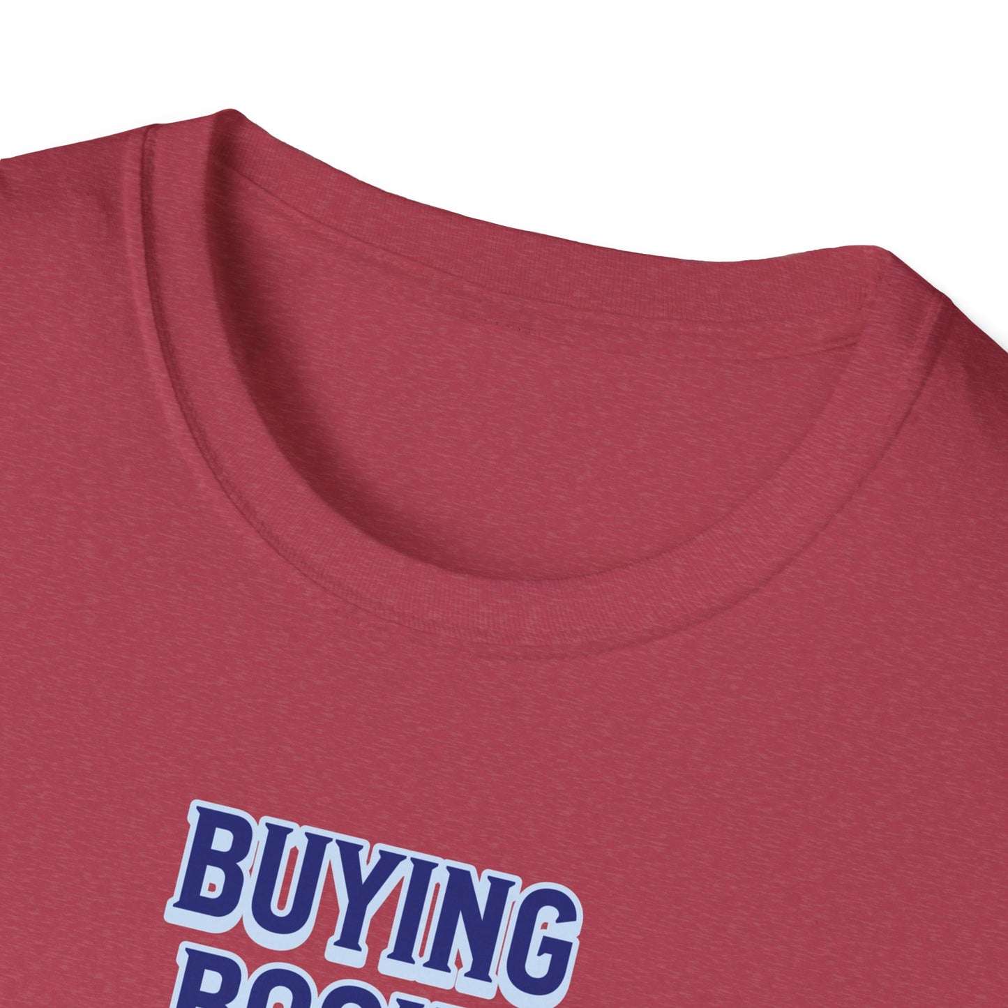 Buying Books Like I’ll Live Forever Unisex Graphic T-Shirt