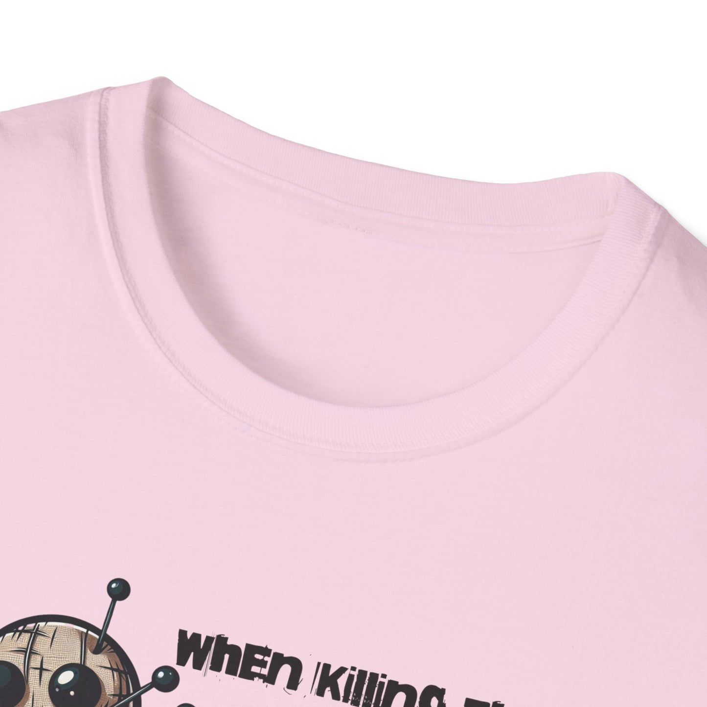 When Killing Them with Kindness Isn't Working Voodoo Doll Unisex Graphic T-Shirt