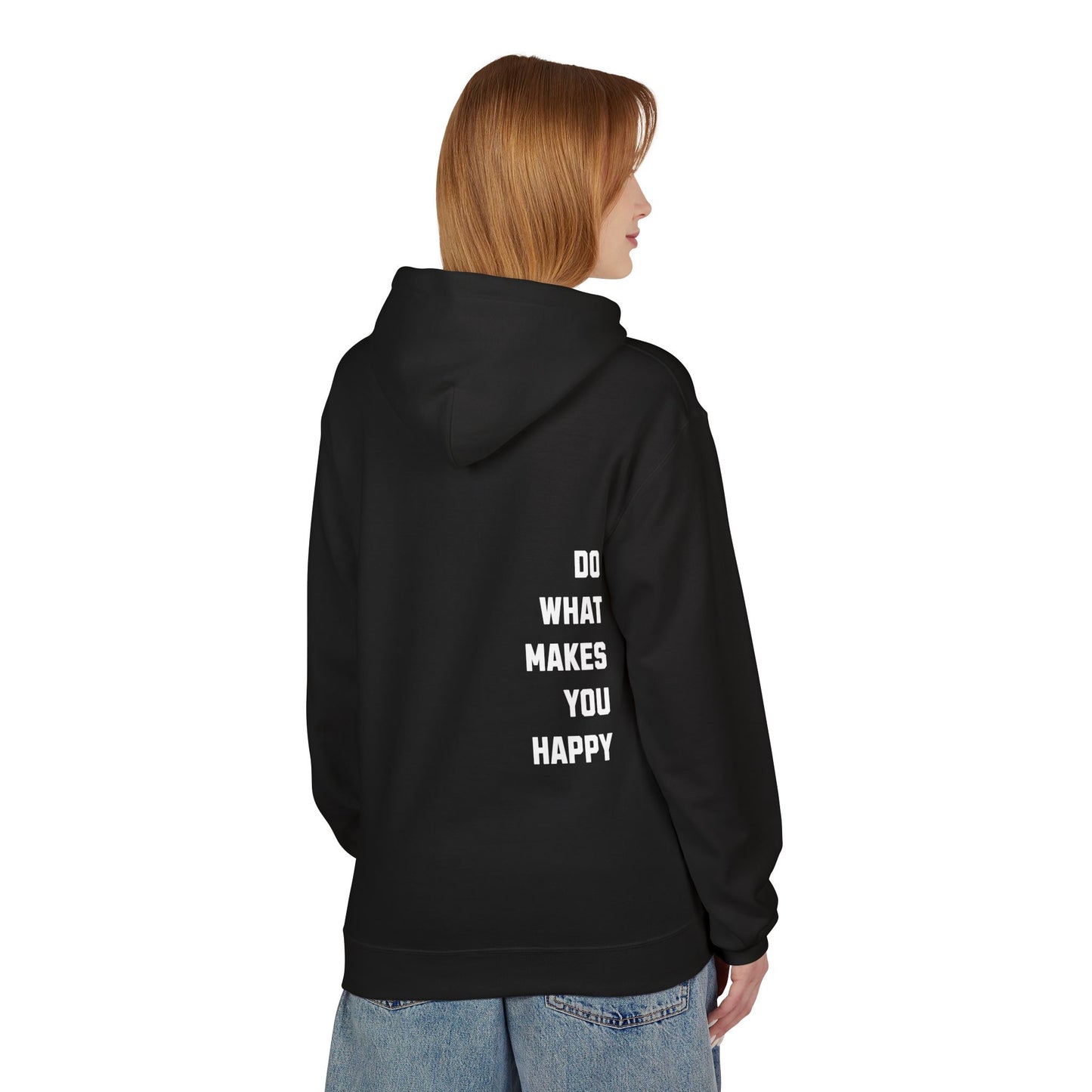 Do What Makes You Happy Unisex Hooded Sweatshirt