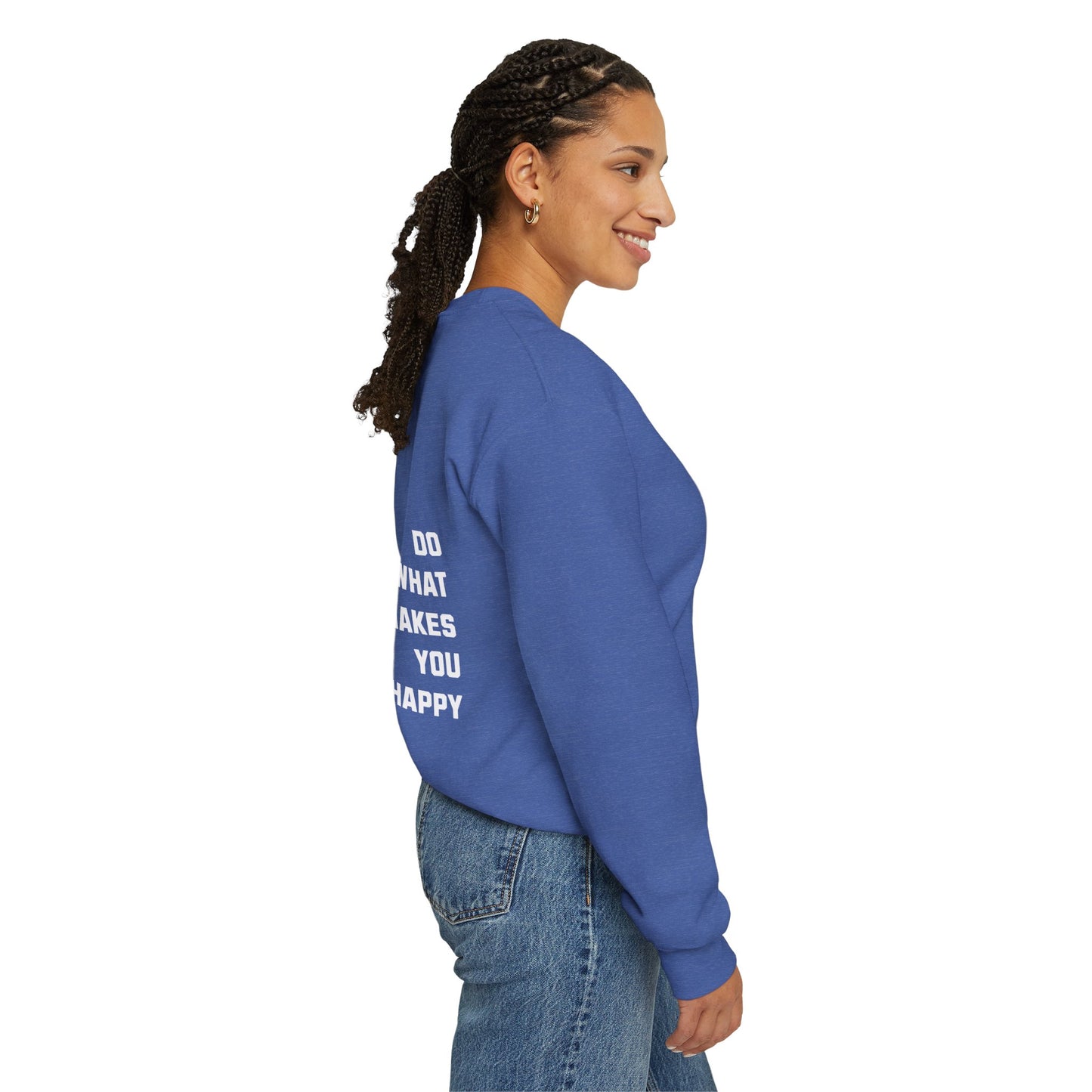 Do What Makes You Happy Unisex Crewneck Sweatshirt