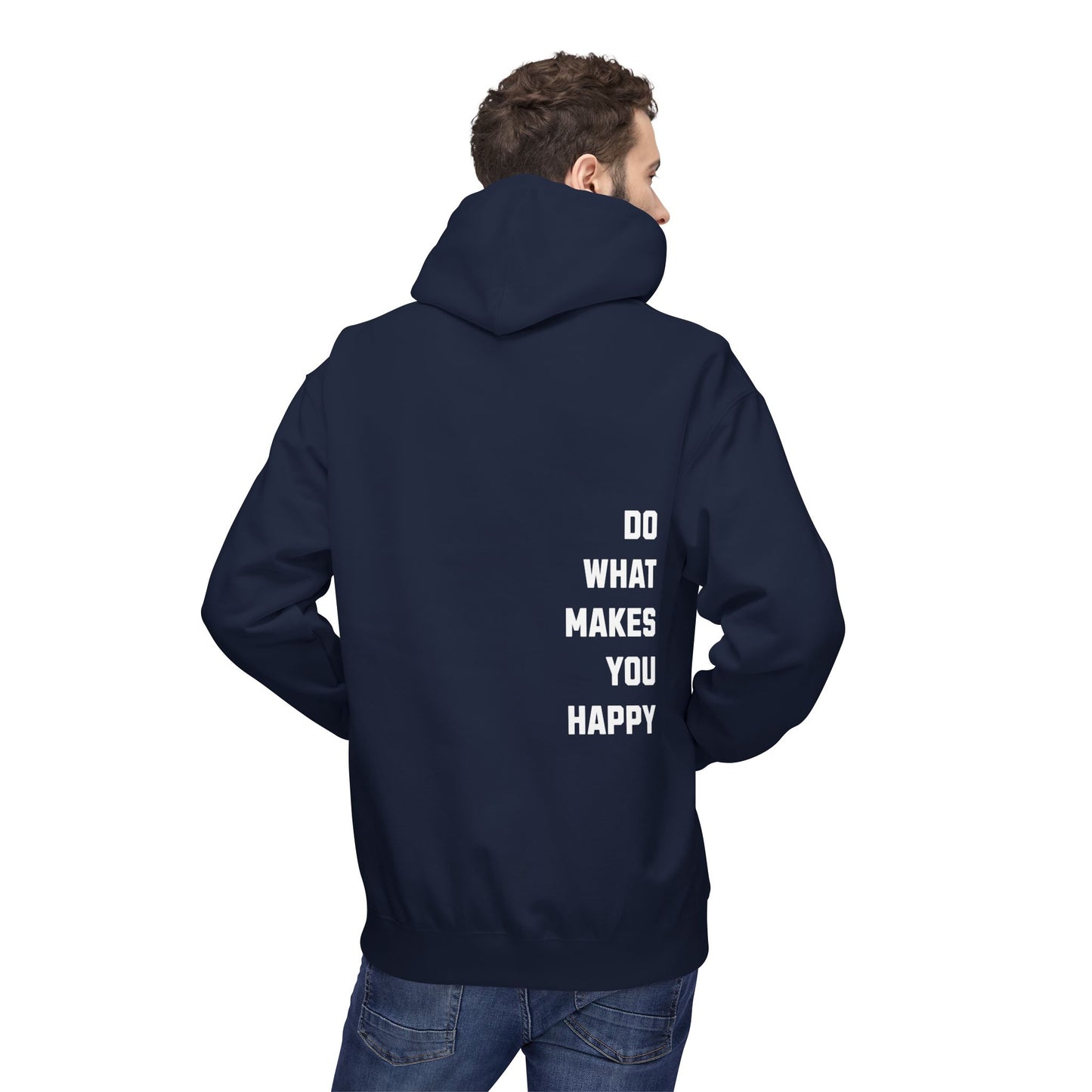 Do What Makes You Happy Unisex Hooded Sweatshirt