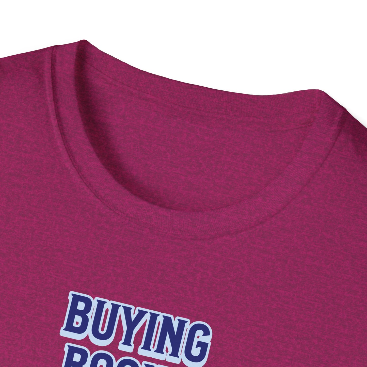 Buying Books Like I’ll Live Forever Unisex Graphic T-Shirt