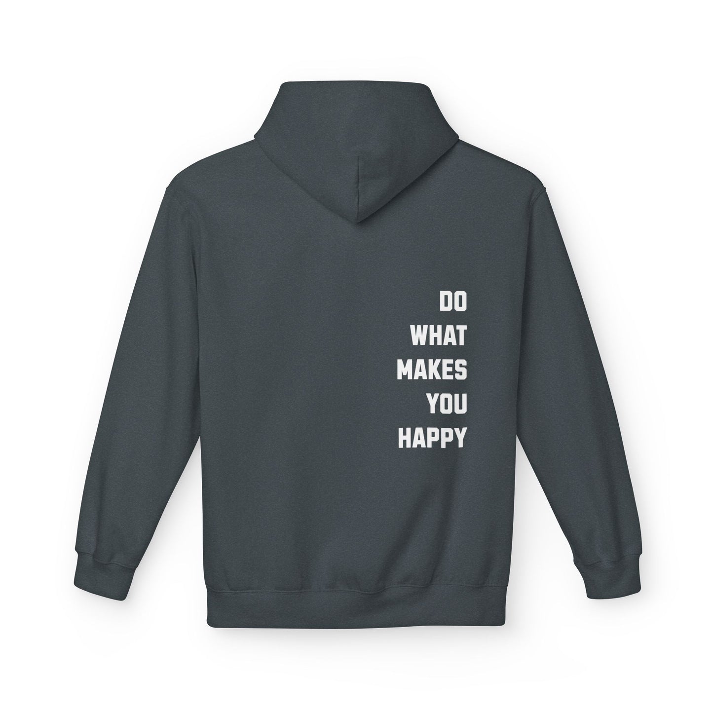 Do What Makes You Happy Unisex Hooded Sweatshirt