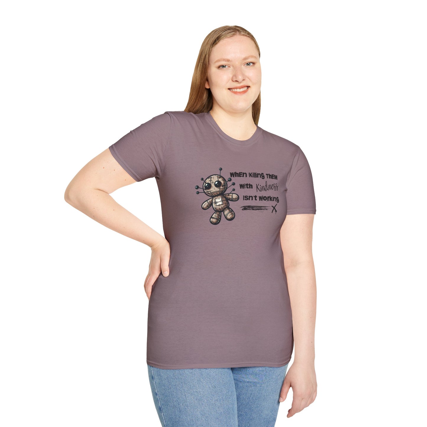 When Killing Them with Kindness Isn't Working Voodoo Doll Unisex Graphic T-Shirt