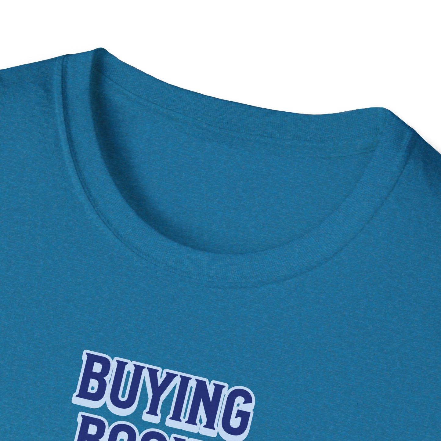 Buying Books Like I’ll Live Forever Unisex Graphic T-Shirt