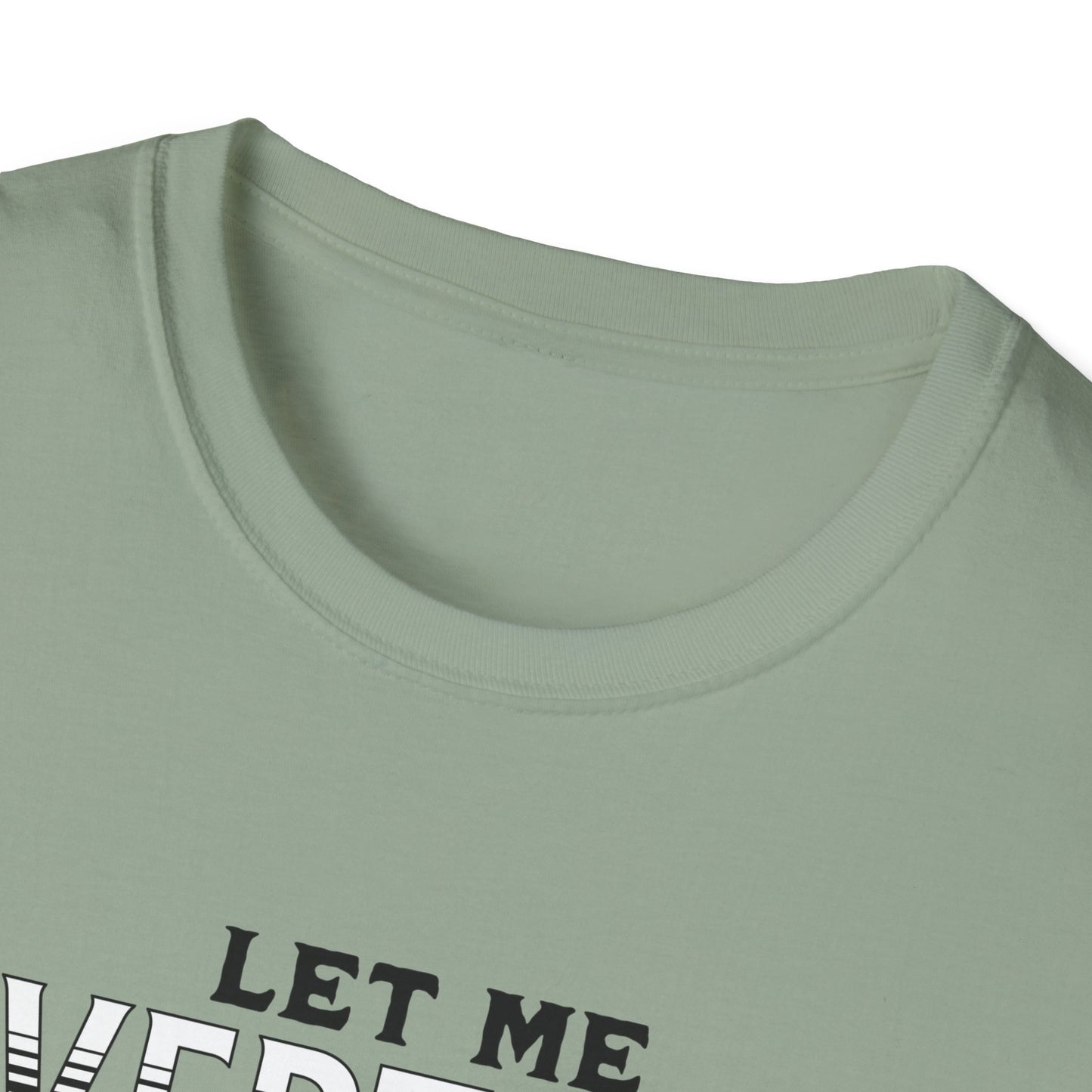Let Me Overthink About It Unisex Graphic T-Shirt