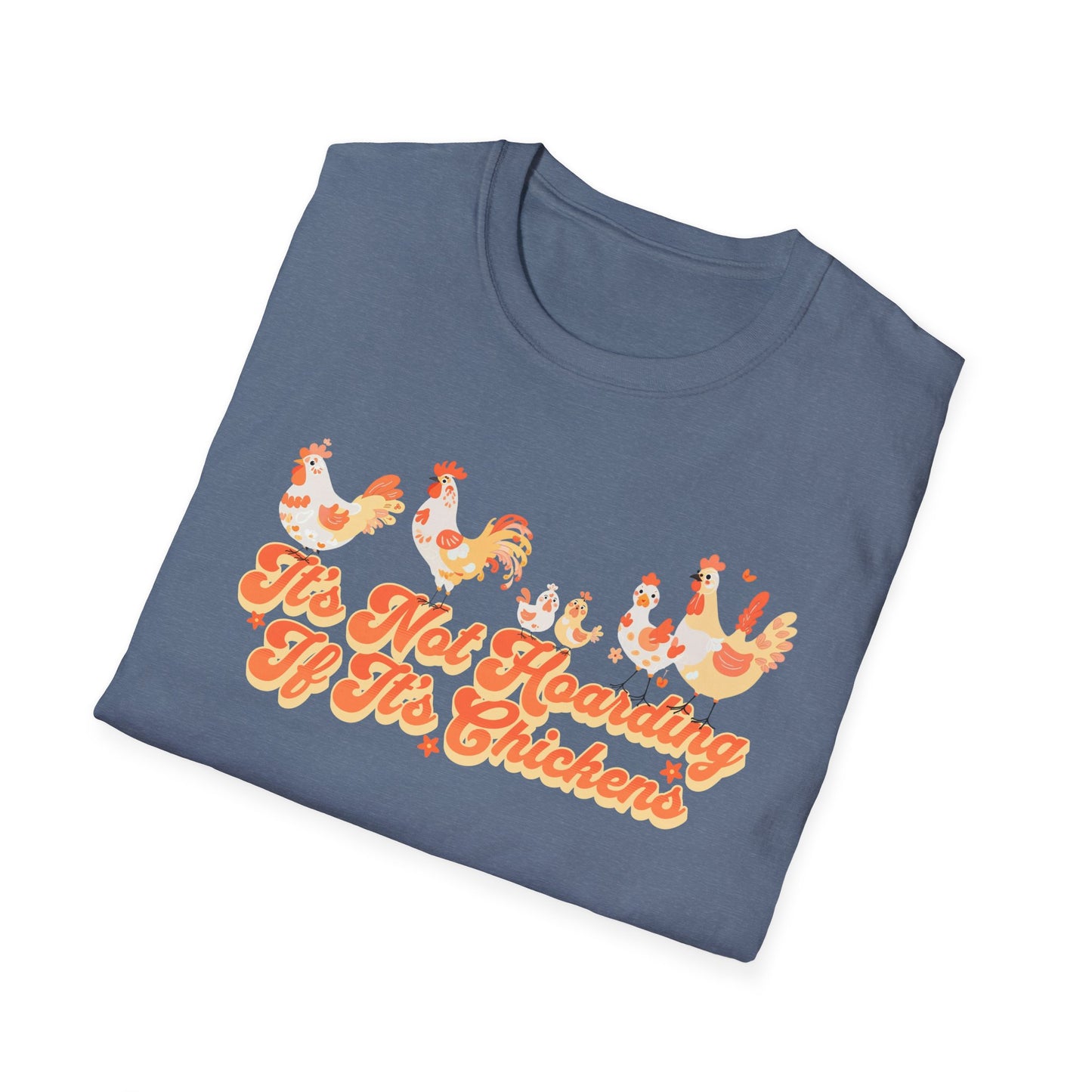 It's Not Hoarding If It's Chickens Unisex Graphic T-Shirt