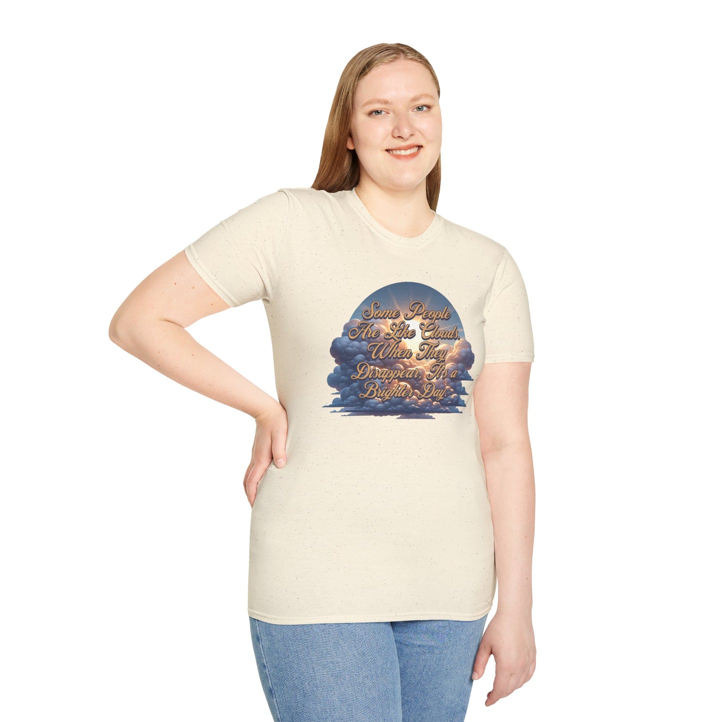 Some People Are Like Clouds Unisex Graphic T-Shirt