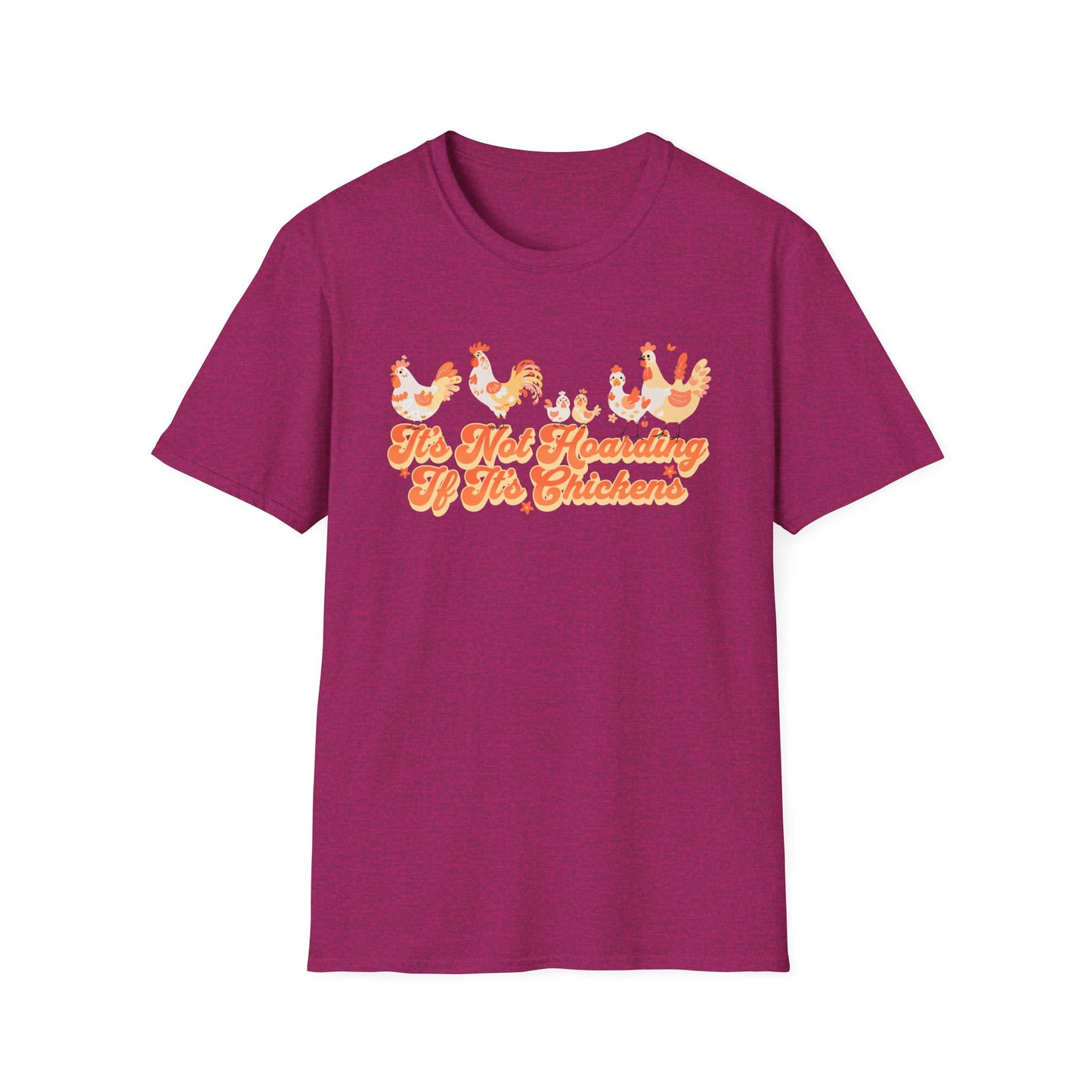 It's Not Hoarding If It's Chickens Unisex Graphic T-Shirt