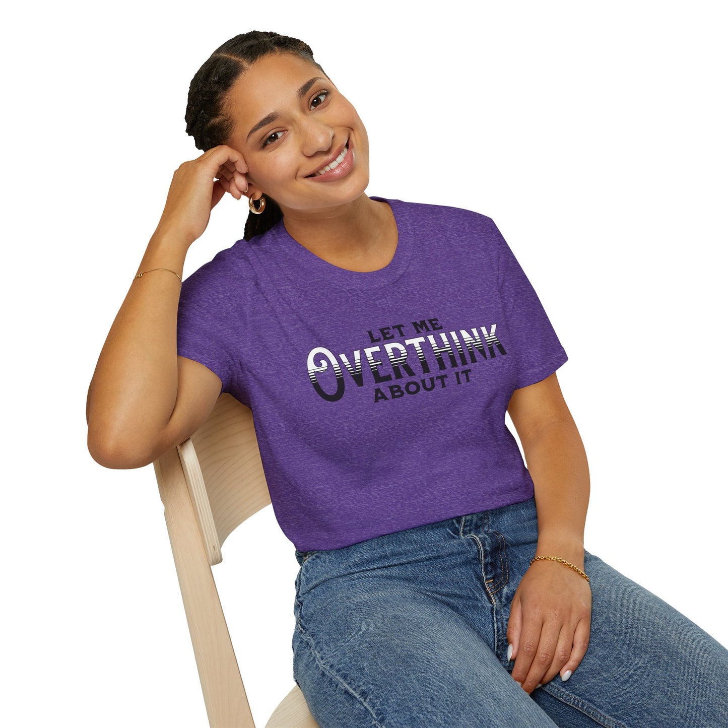 Let Me Overthink About It Unisex Graphic T-Shirt