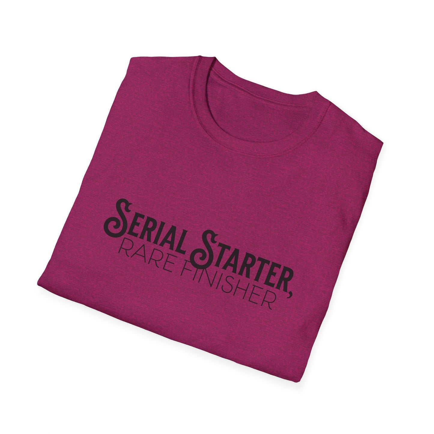 Serial Starter, Rare Finisher Unisex Graphic T-Shirt