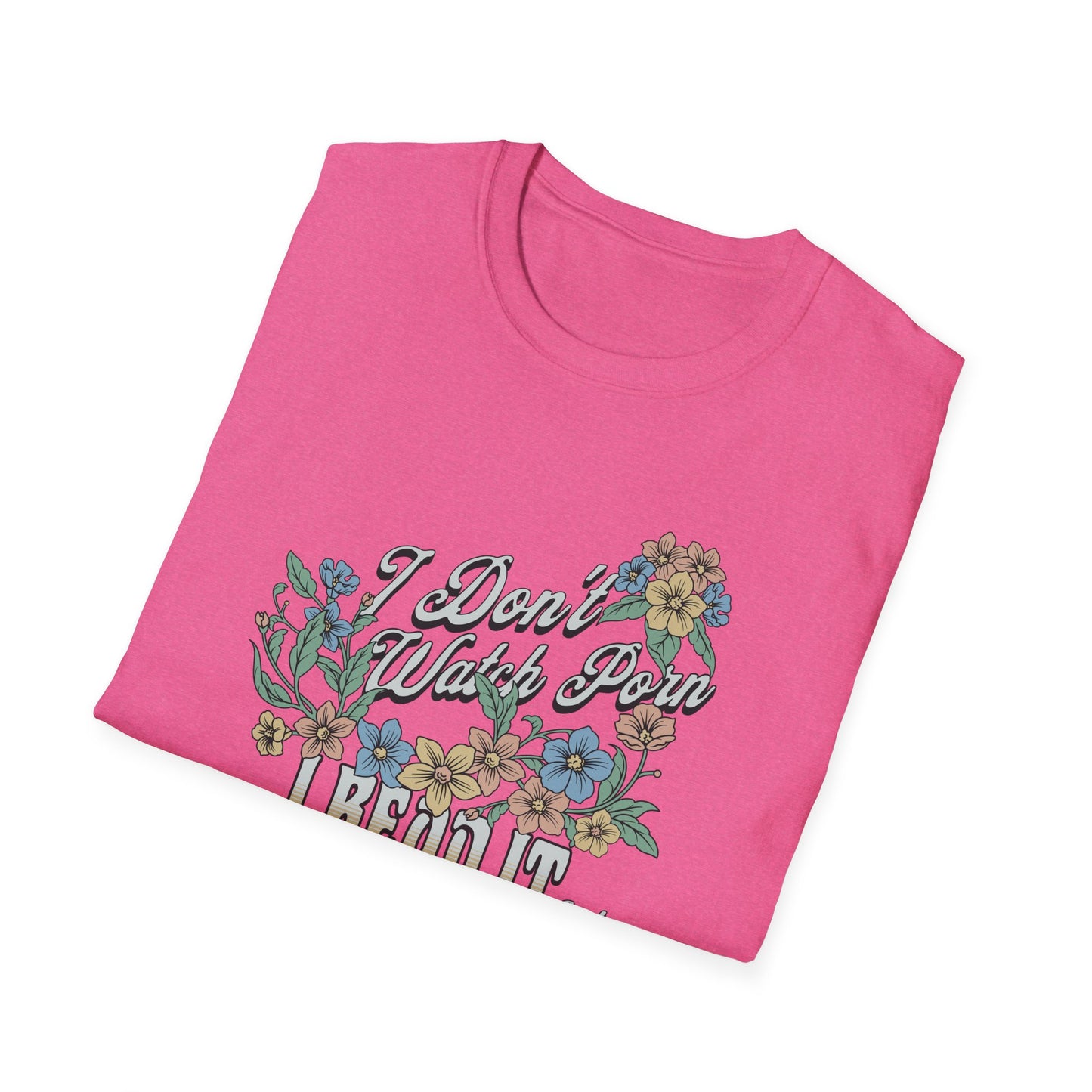 I Don’t Watch Porn, I Read It Unisex Graphic T-Shirt