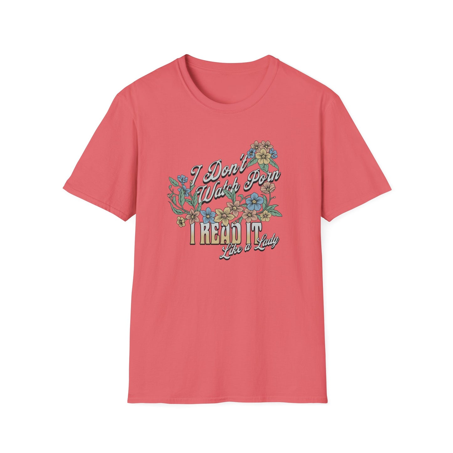 I Don’t Watch Porn, I Read It Unisex Graphic T-Shirt