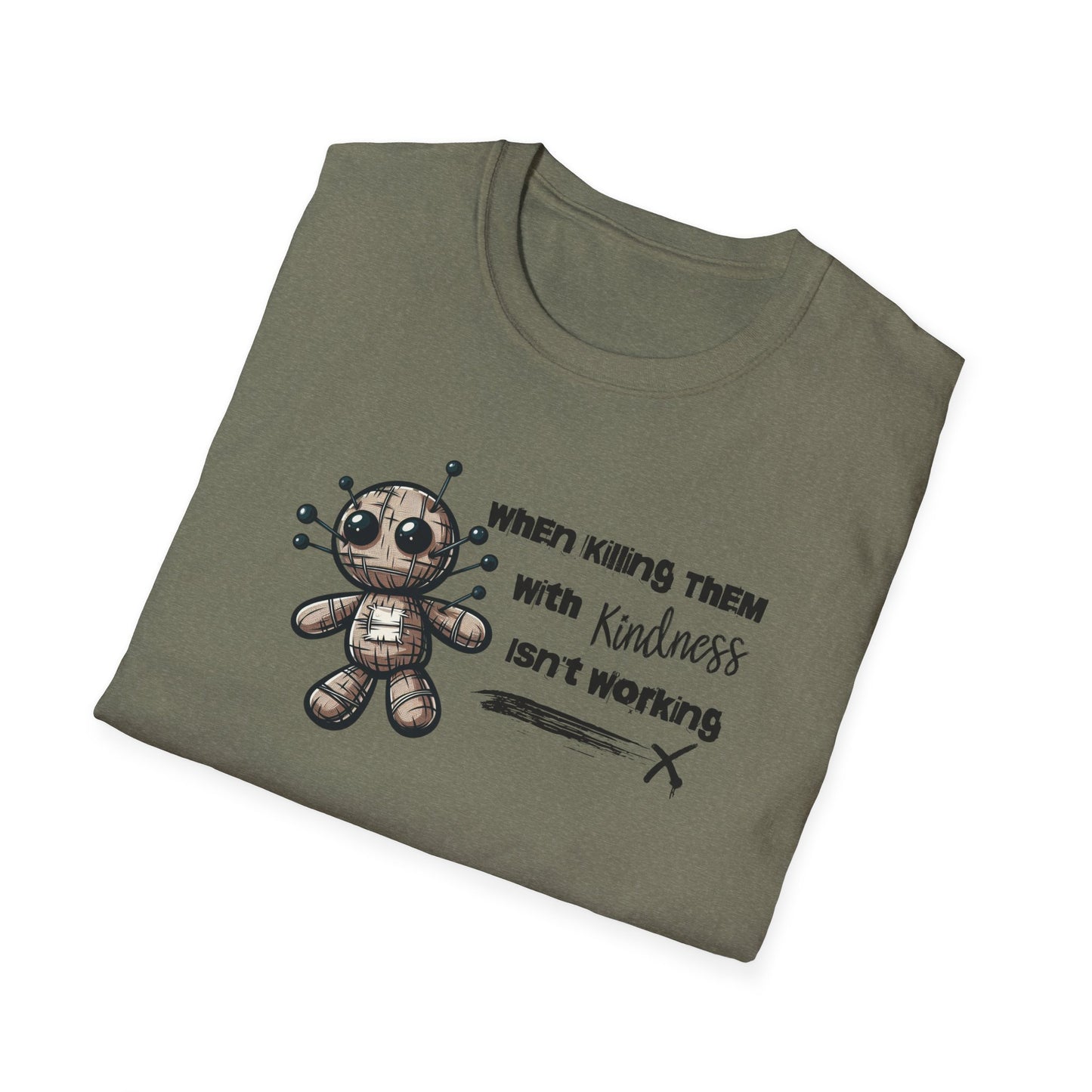 When Killing Them with Kindness Isn't Working Voodoo Doll Unisex Graphic T-Shirt