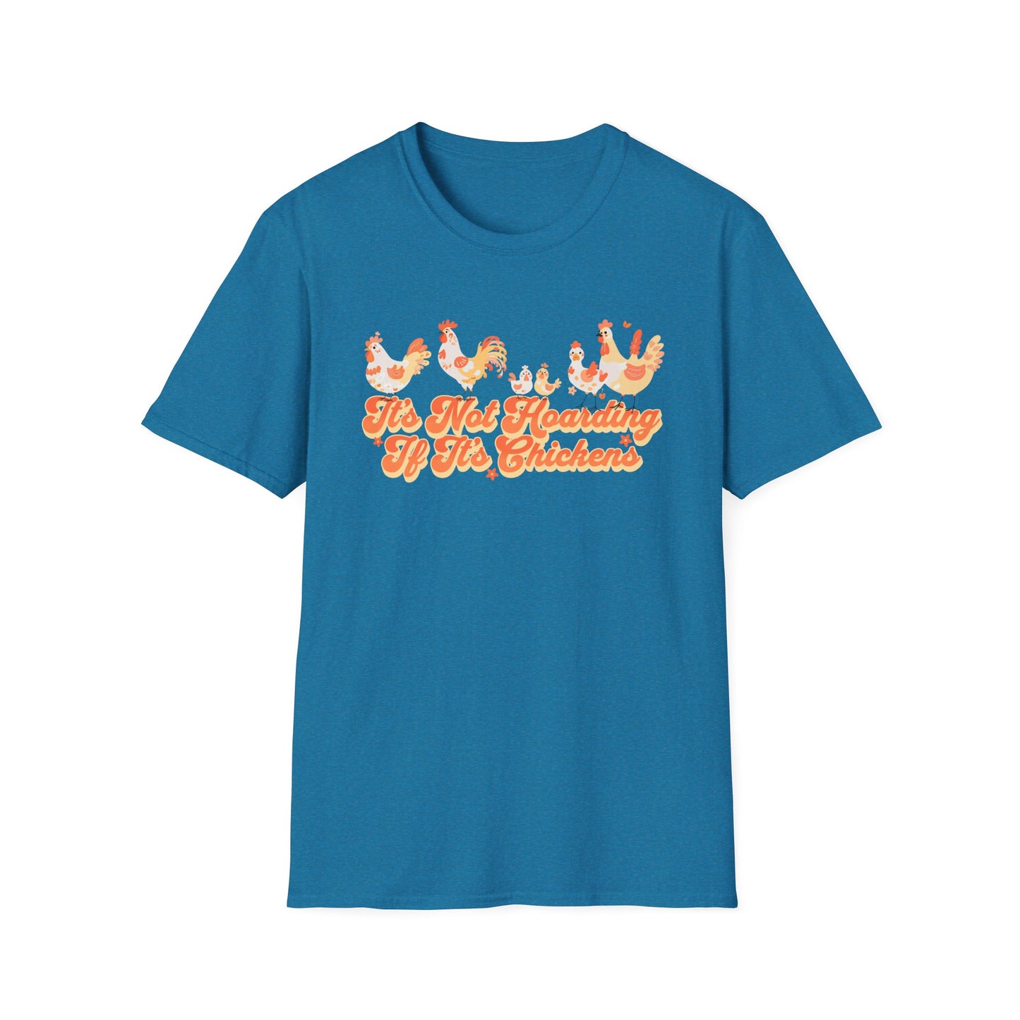 It's Not Hoarding If It's Chickens Unisex Graphic T-Shirt