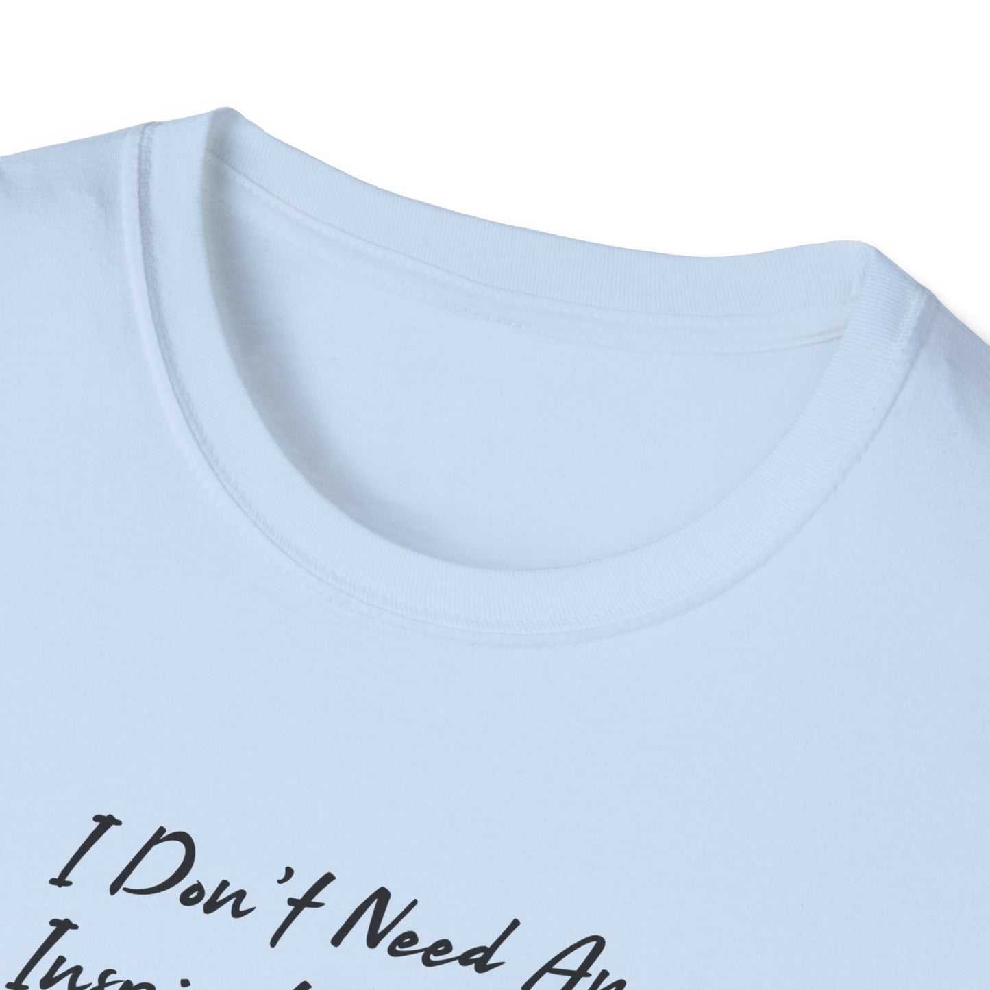 I Don’t Need an Inspirational Quote, I Need Coffee Unisex Graphic T-Shirt