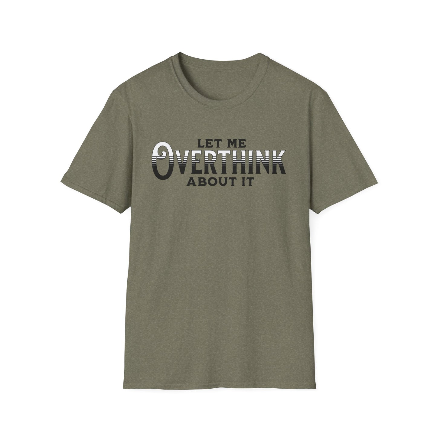 Let Me Overthink About It Unisex Graphic T-Shirt