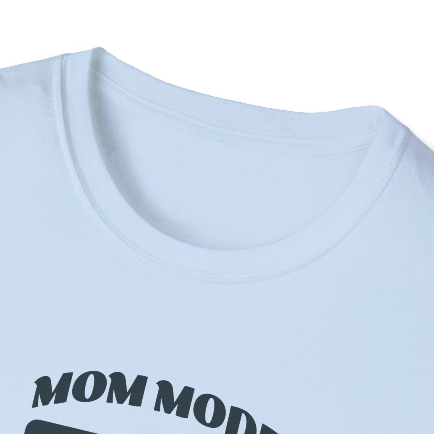 Mom Mode Unisex T-Shirt