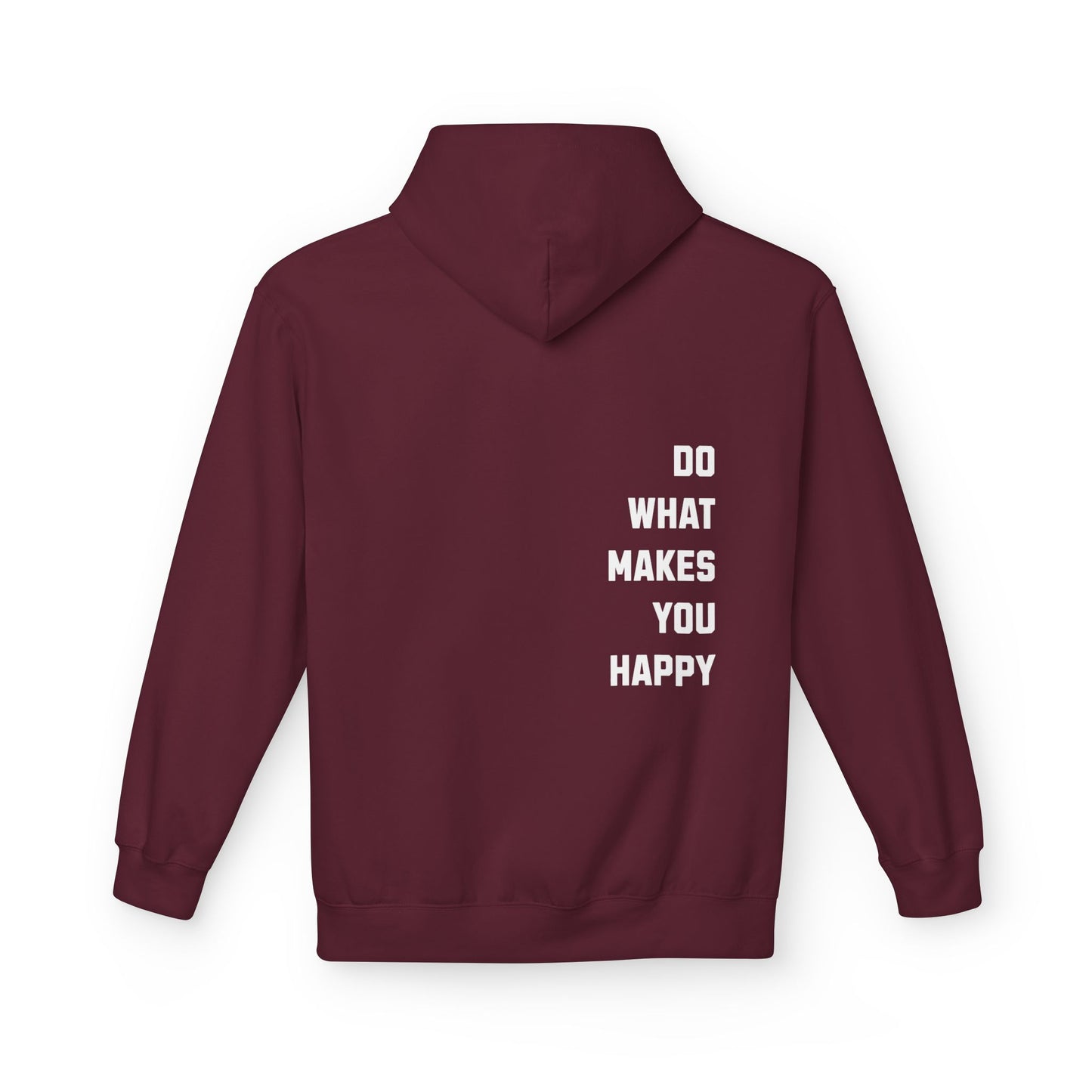 Do What Makes You Happy Unisex Hooded Sweatshirt