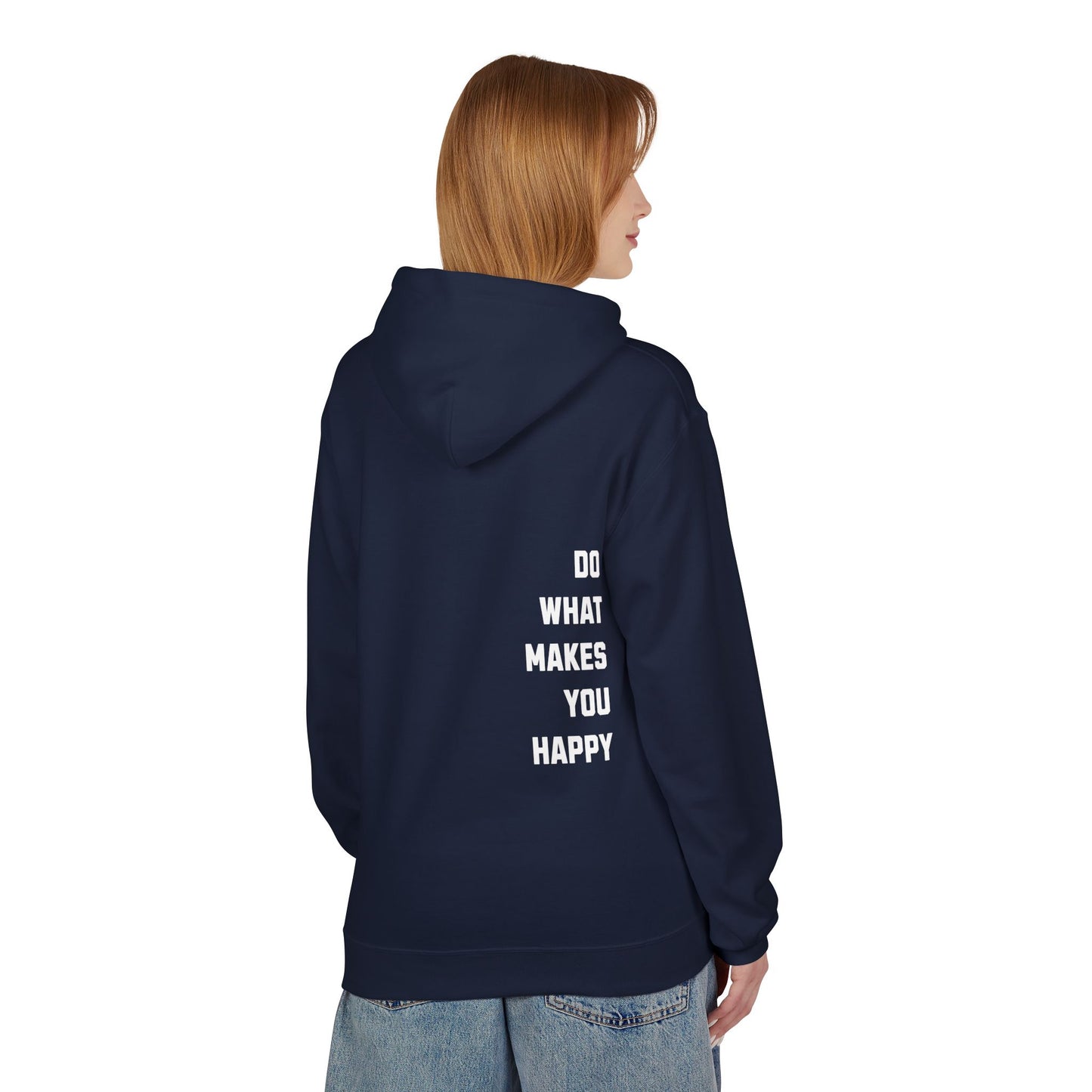 Do What Makes You Happy Unisex Hooded Sweatshirt