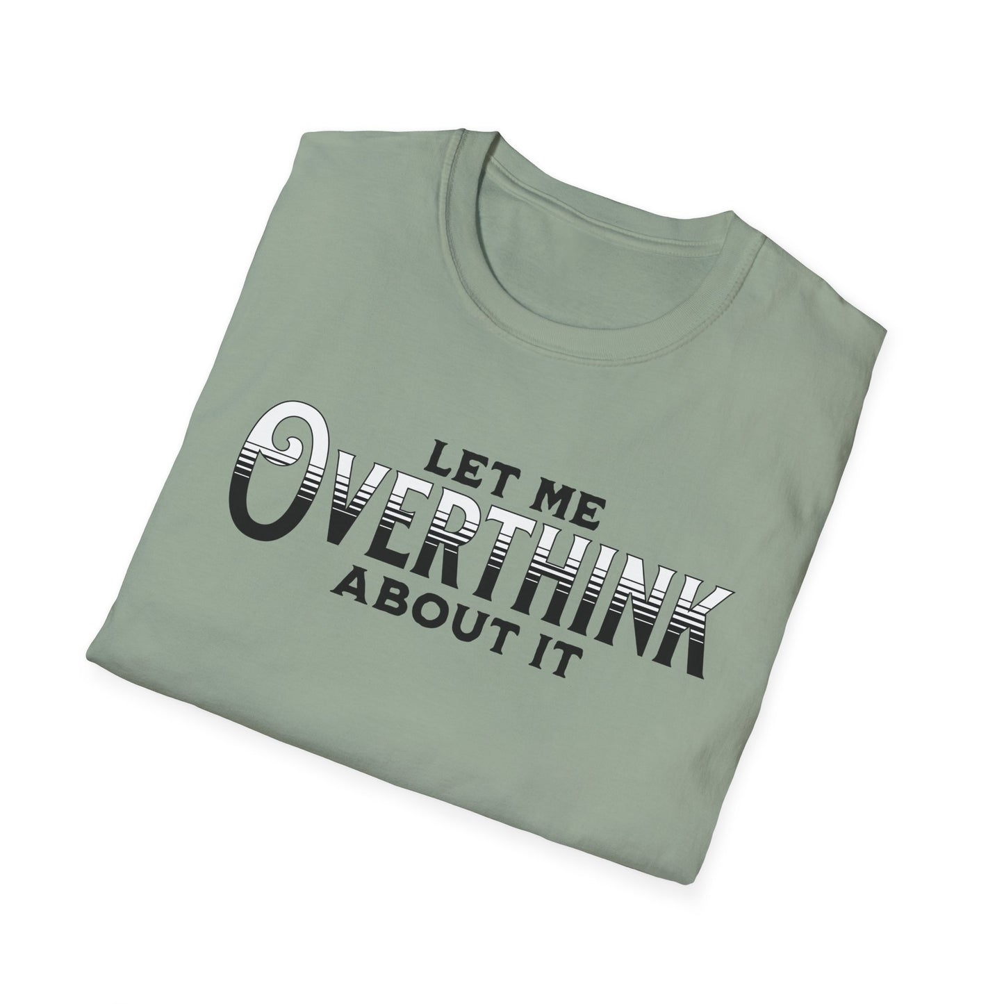 Let Me Overthink About It Unisex Graphic T-Shirt
