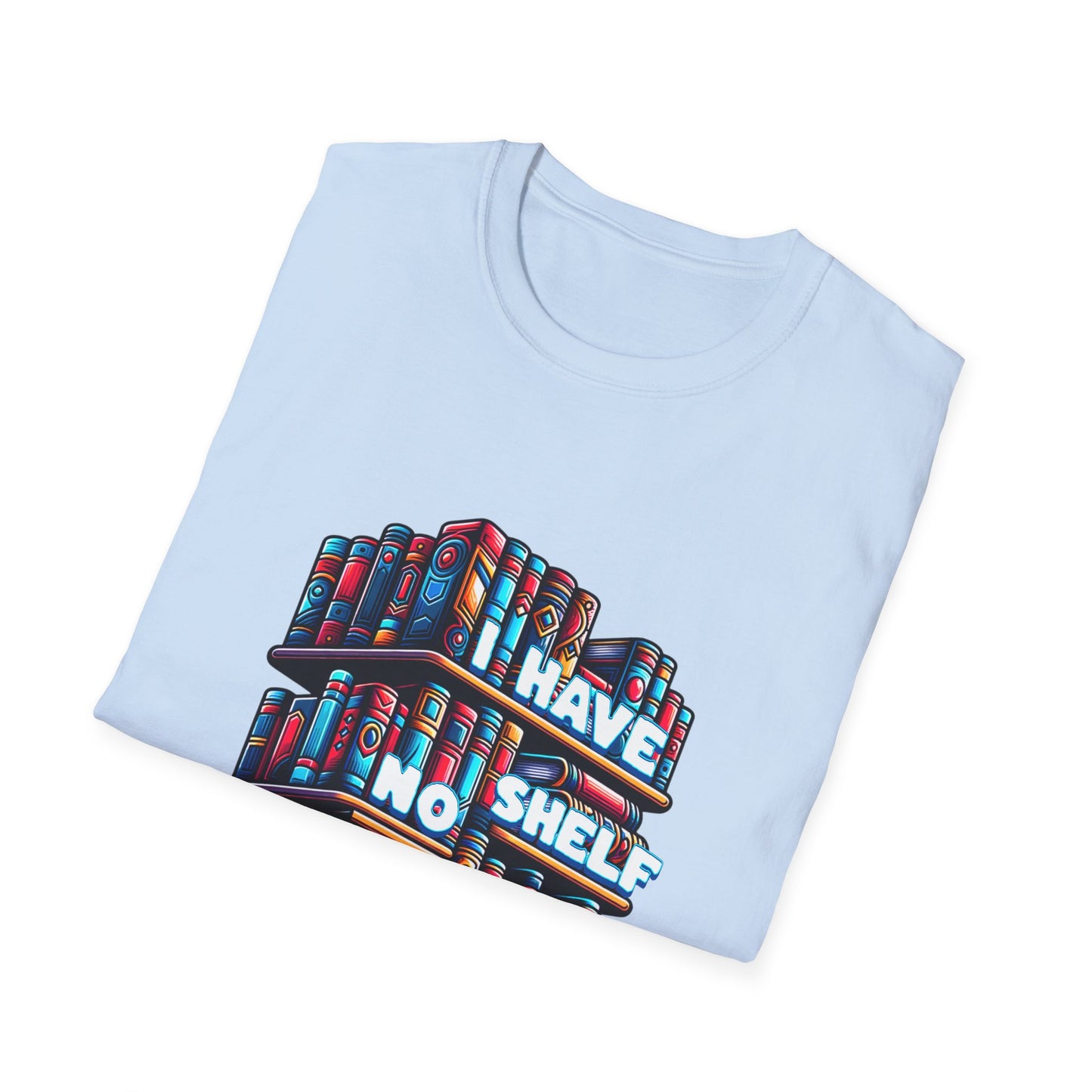No Shelf Control Unisex Graphic T-Shirt