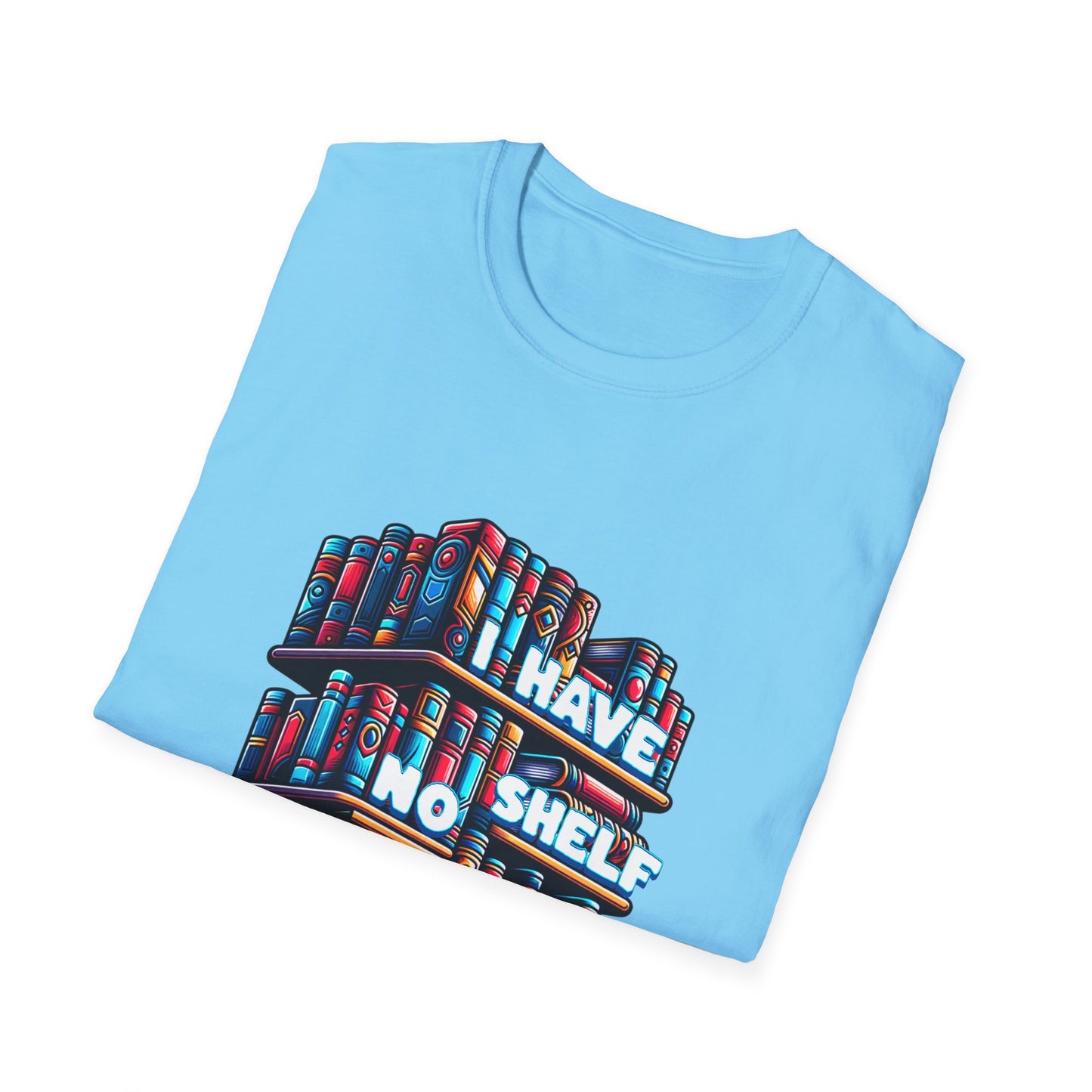 No Shelf Control Unisex Graphic T-Shirt
