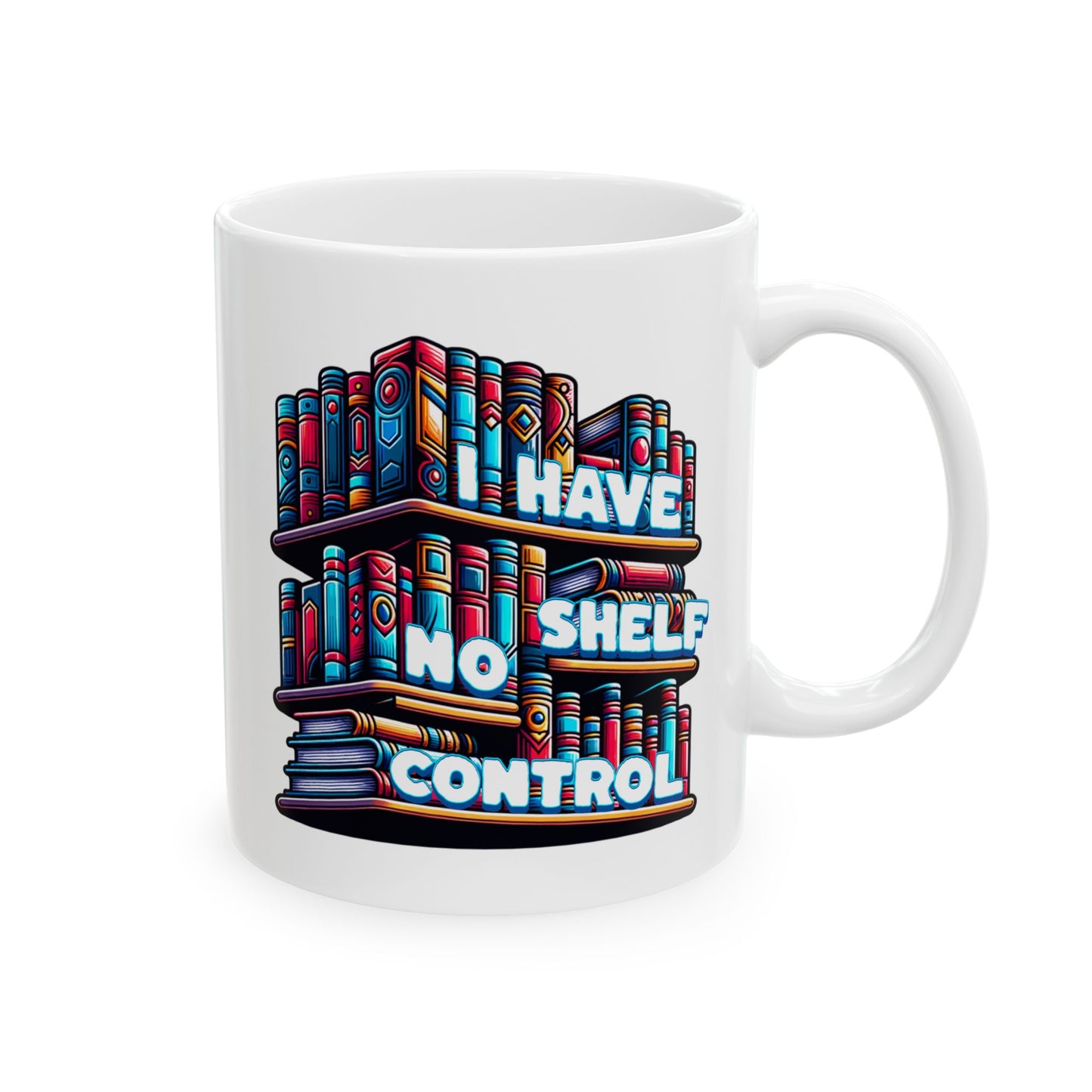 No Shelf Control Ceramic Mug