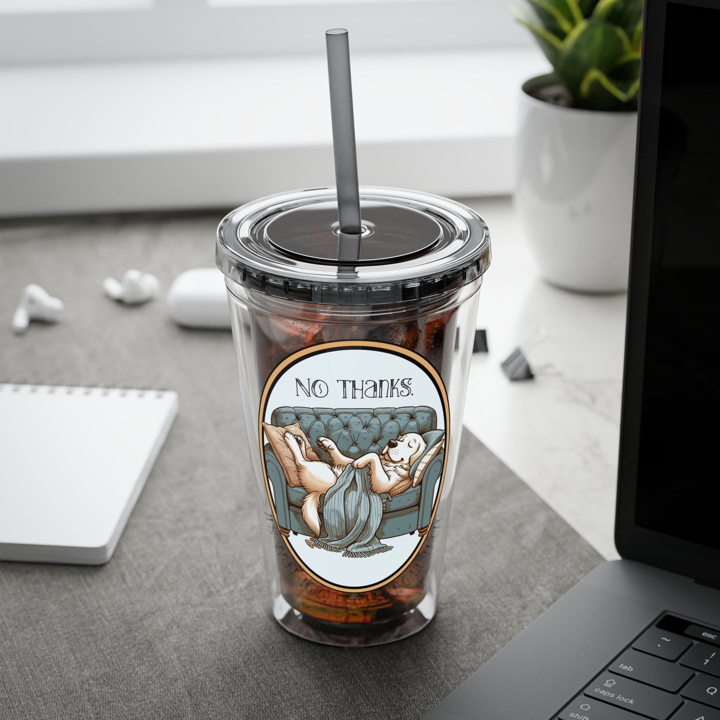 No Thanks It's Way Too Peopley Out There 16oz. Insulated Tumbler with Straw