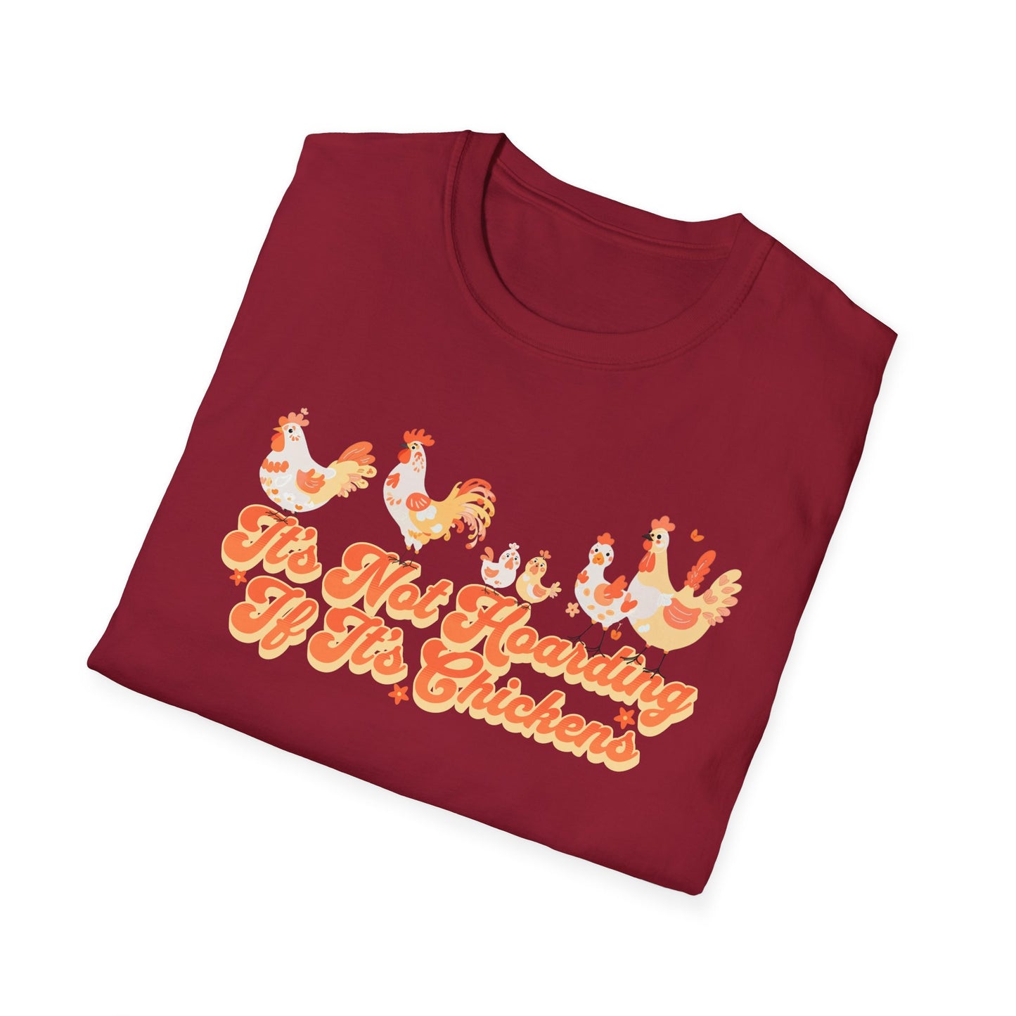 It's Not Hoarding If It's Chickens Unisex Graphic T-Shirt