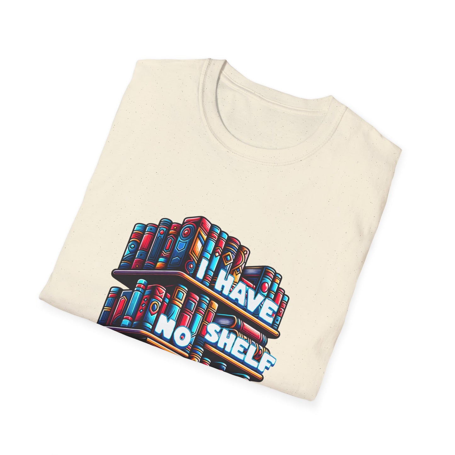 No Shelf Control Unisex Graphic T-Shirt