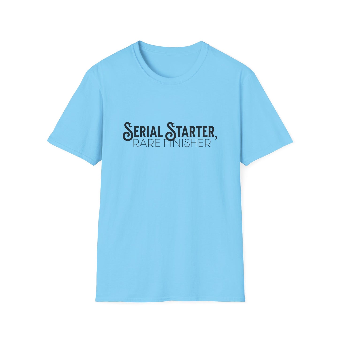 Serial Starter, Rare Finisher Unisex Graphic T-Shirt