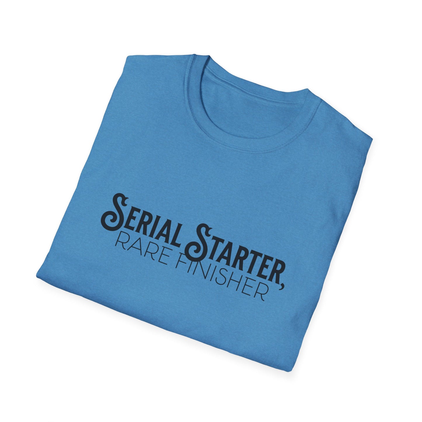 Serial Starter, Rare Finisher Unisex Graphic T-Shirt