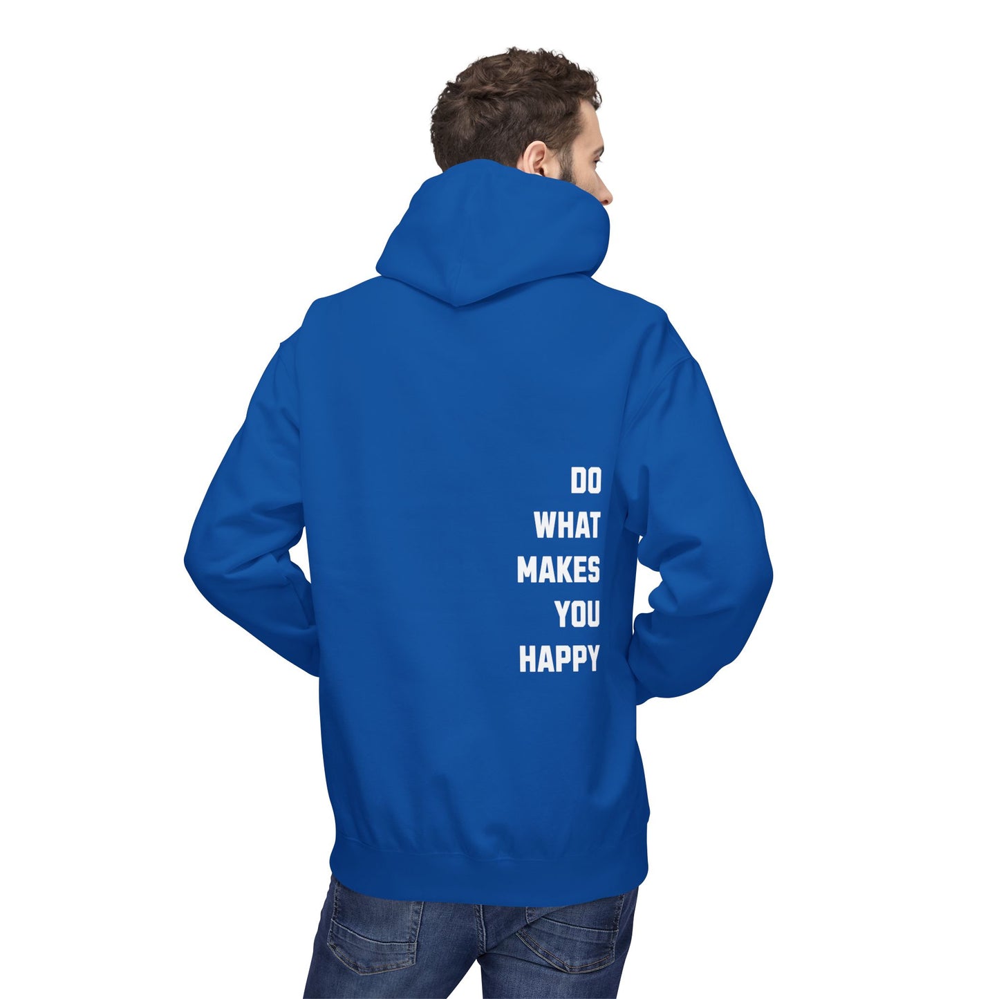 Do What Makes You Happy Unisex Hooded Sweatshirt